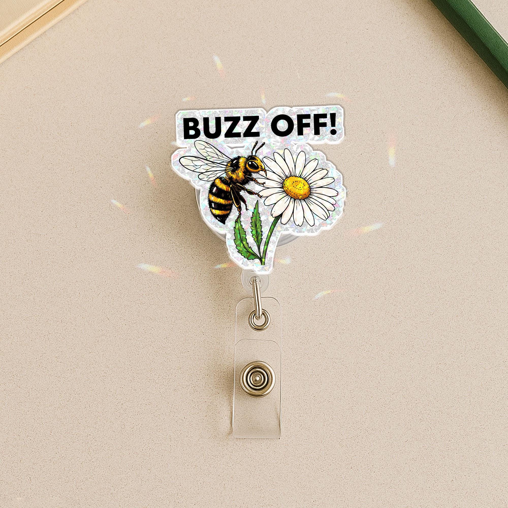 Buzz Off Funny Bee Badge Reel, Cute Daisy Flower Retractable ID Holder, Sassy Acrylic Clip for Nurse Teacher Office, Floral Nature Gift Idea