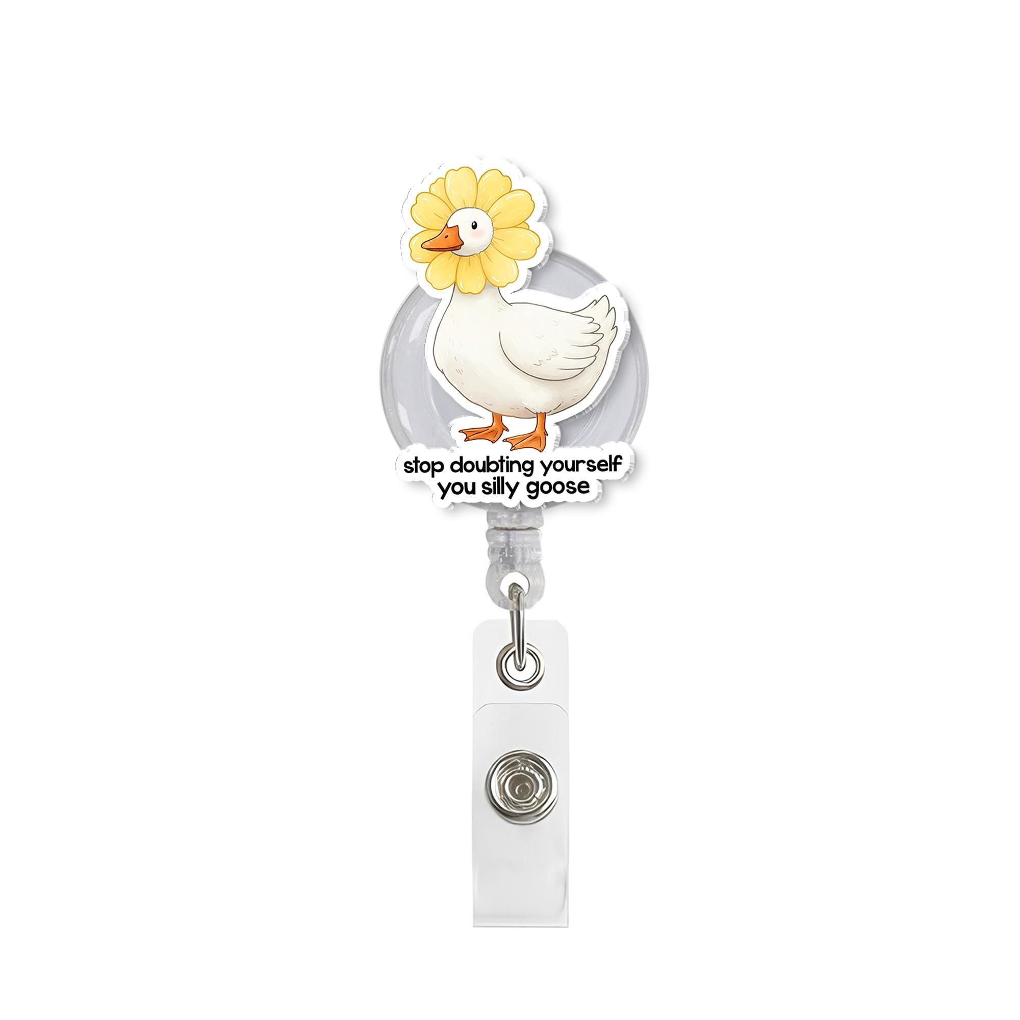 Silly Goose Badge Reel, Stop Doubting Yourself ID Holder, Funny Nurse Clip, Motivational Work Badge, Cute Office Gift
