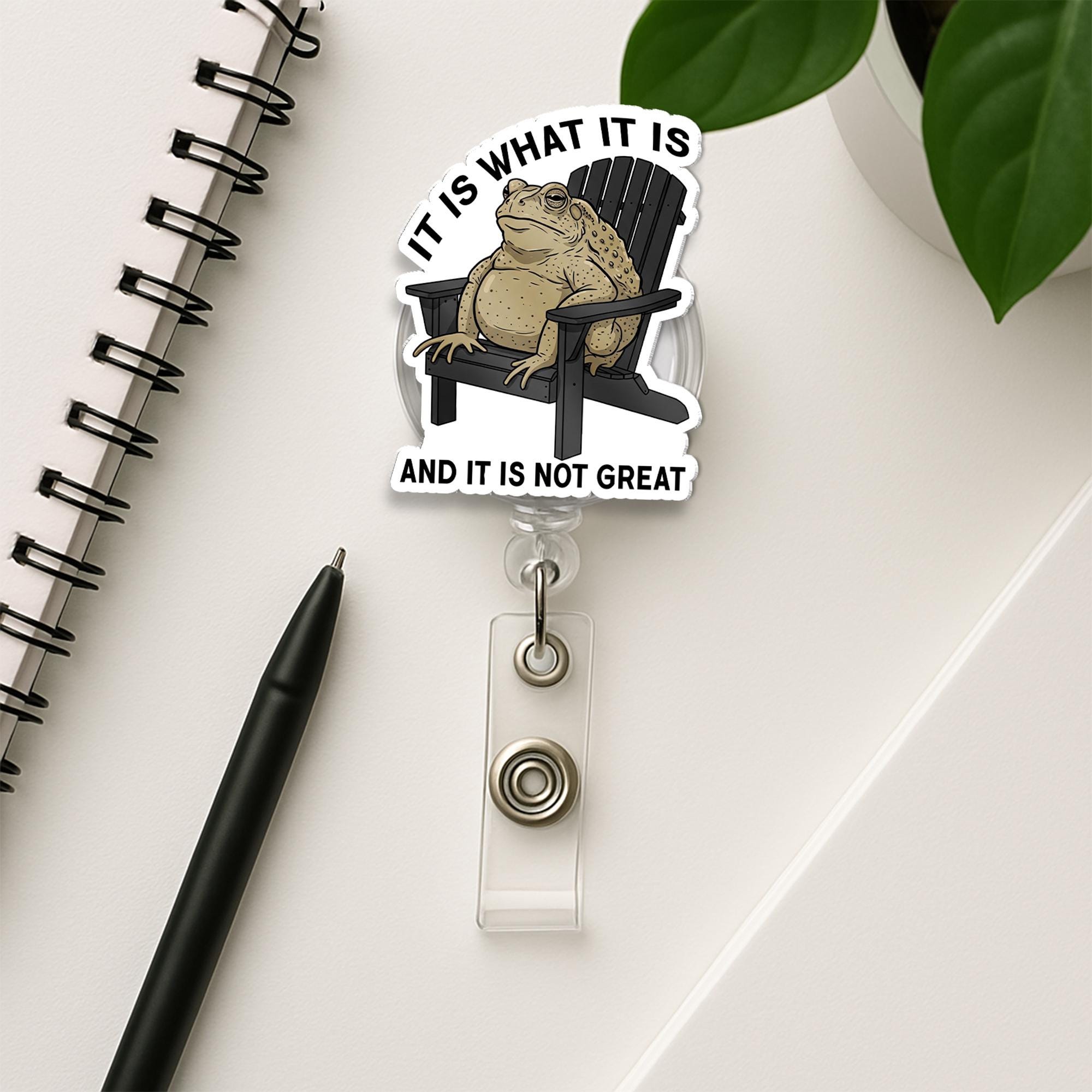 Funny Frog Badge Reel, It Is What It Is ID Holder, Grumpy Toad Work Badge, Sarcastic Nurse Clip, Funny Office Badge Reel