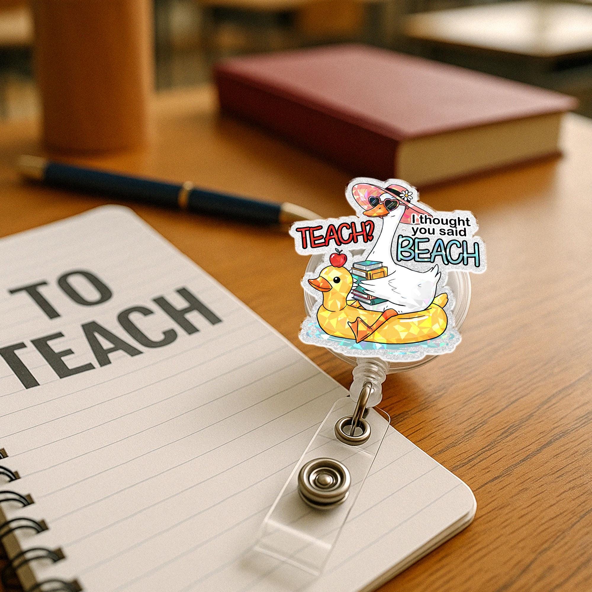 Funny Silly Teacher Goose Summer Badge Reel, Teach I Thought You Said Beach ID Clip, School's Out For Summer, Beach Lover Accessory