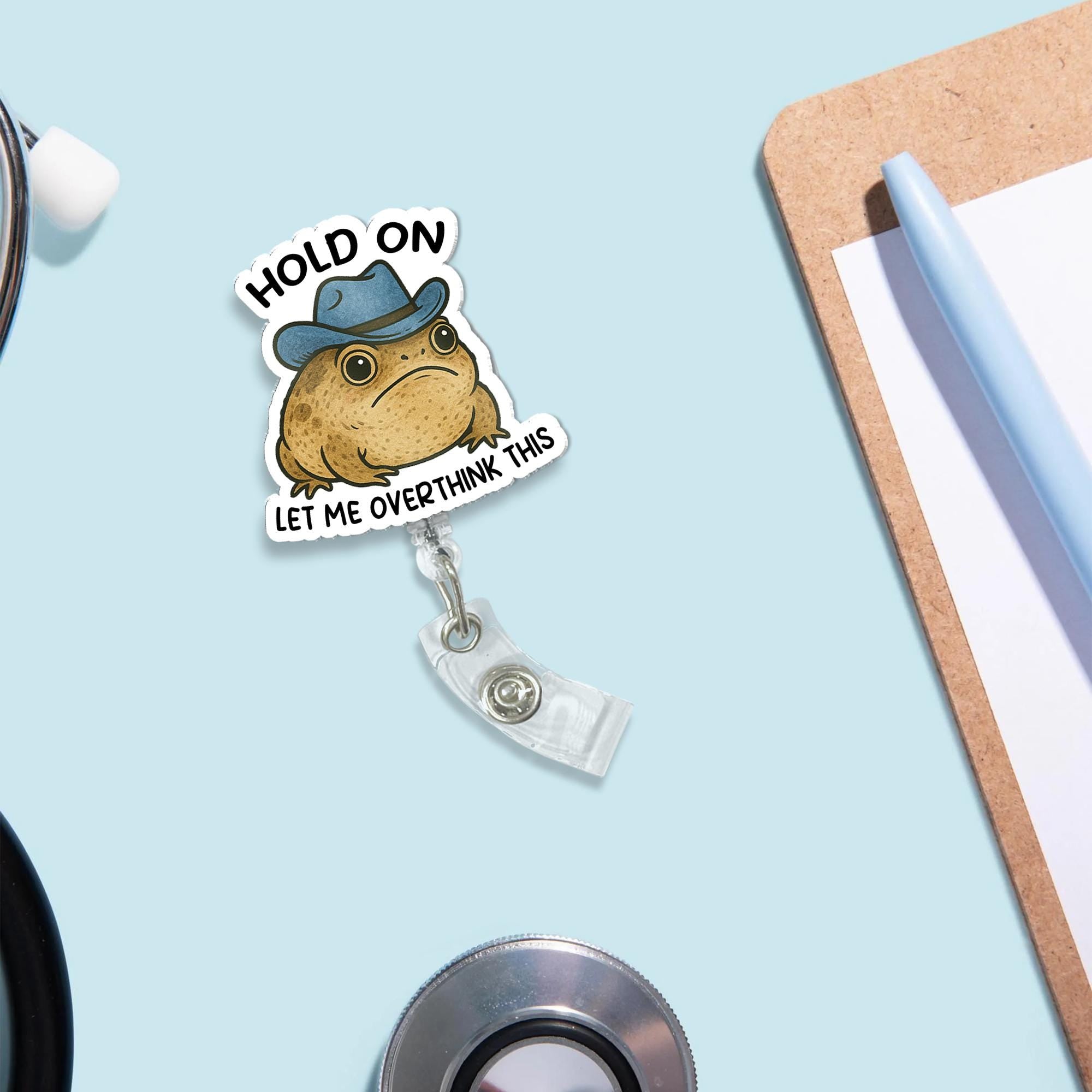 Funny Rain Frog Badge Reel, Hold On Let Me Overthink This, Cute Nurse Badge Holder, Cowboy Hat Frog Gift, Quirky Office ID Clip