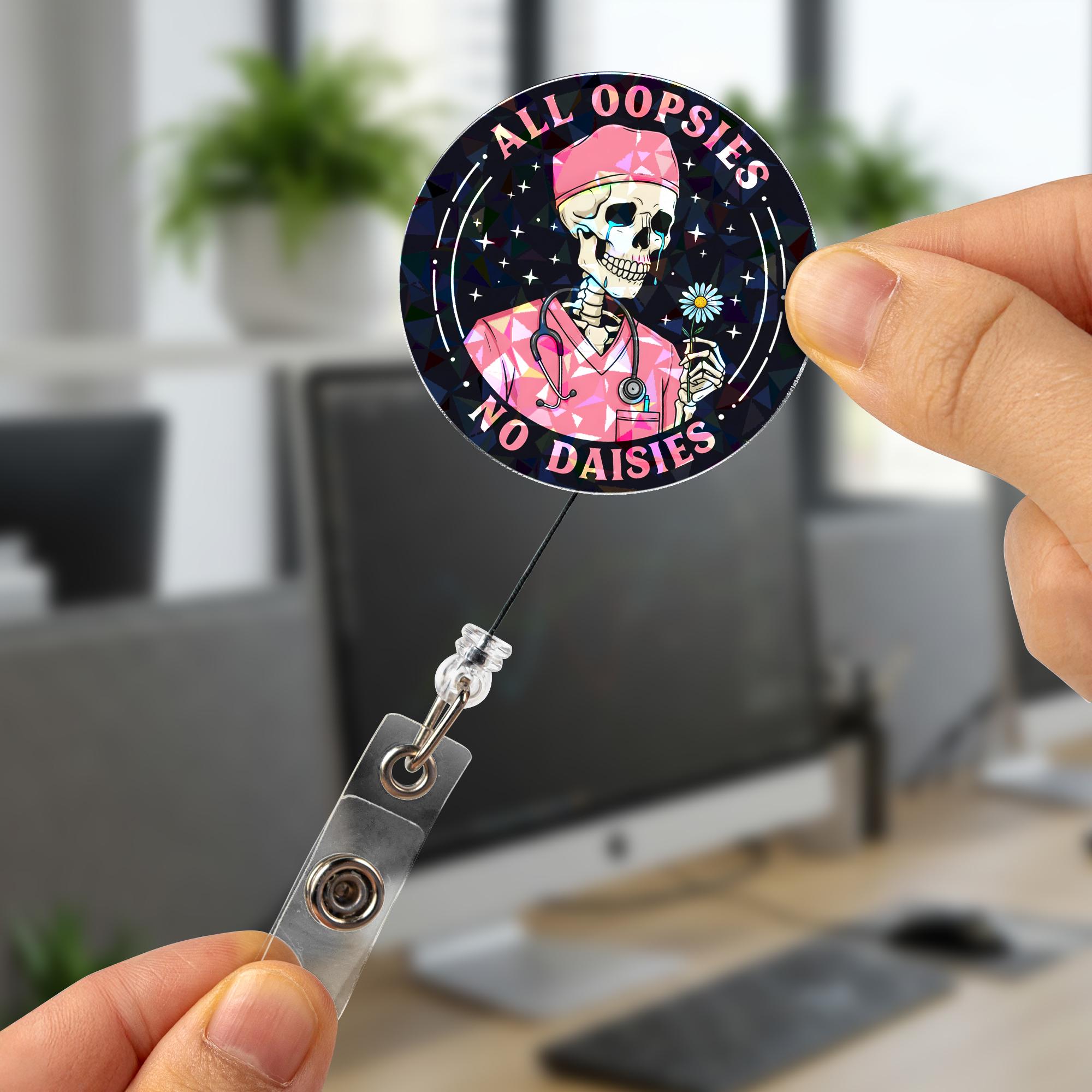 Funny Skeleton Nurse Badge Reel "All Oopsies No Daisies" Holographic ID Holder, Retractable Medical Gift for Doctor, Healthcare Woker