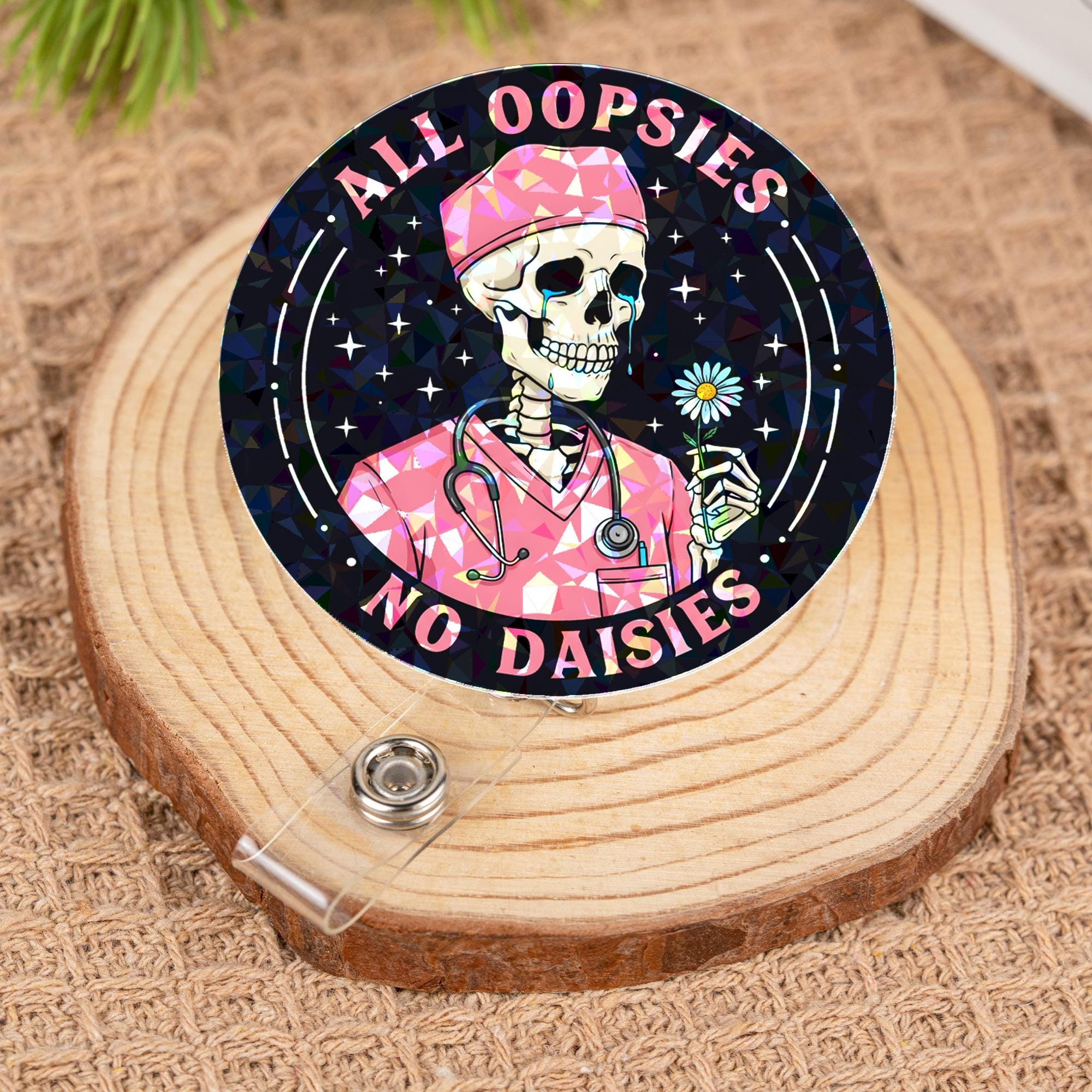 Funny Skeleton Nurse Badge Reel "All Oopsies No Daisies" Holographic ID Holder, Retractable Medical Gift for Doctor, Healthcare Woker
