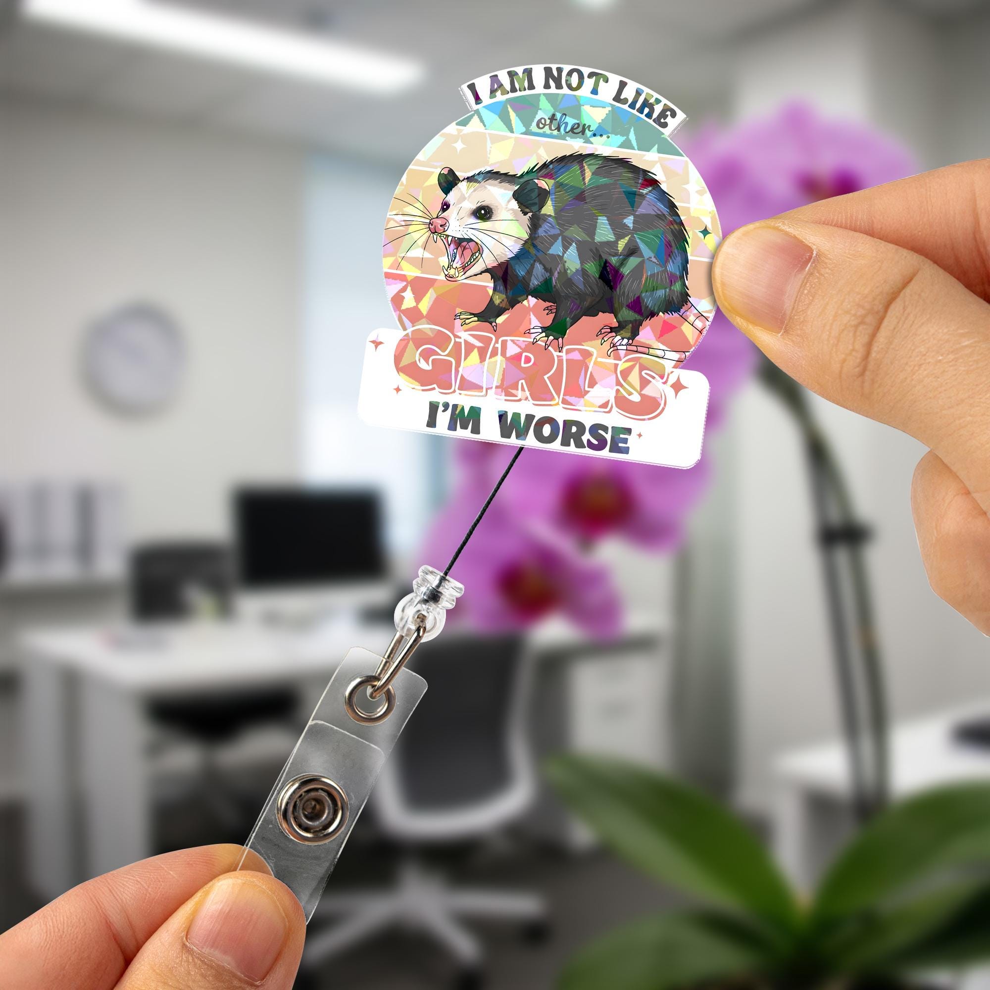 Funny "I Am Not Like Other Girls I'm Worse" Opossum Badge Reel, Sarcastic Holographic Retractable ID Holder, Nurse Teacher Gift