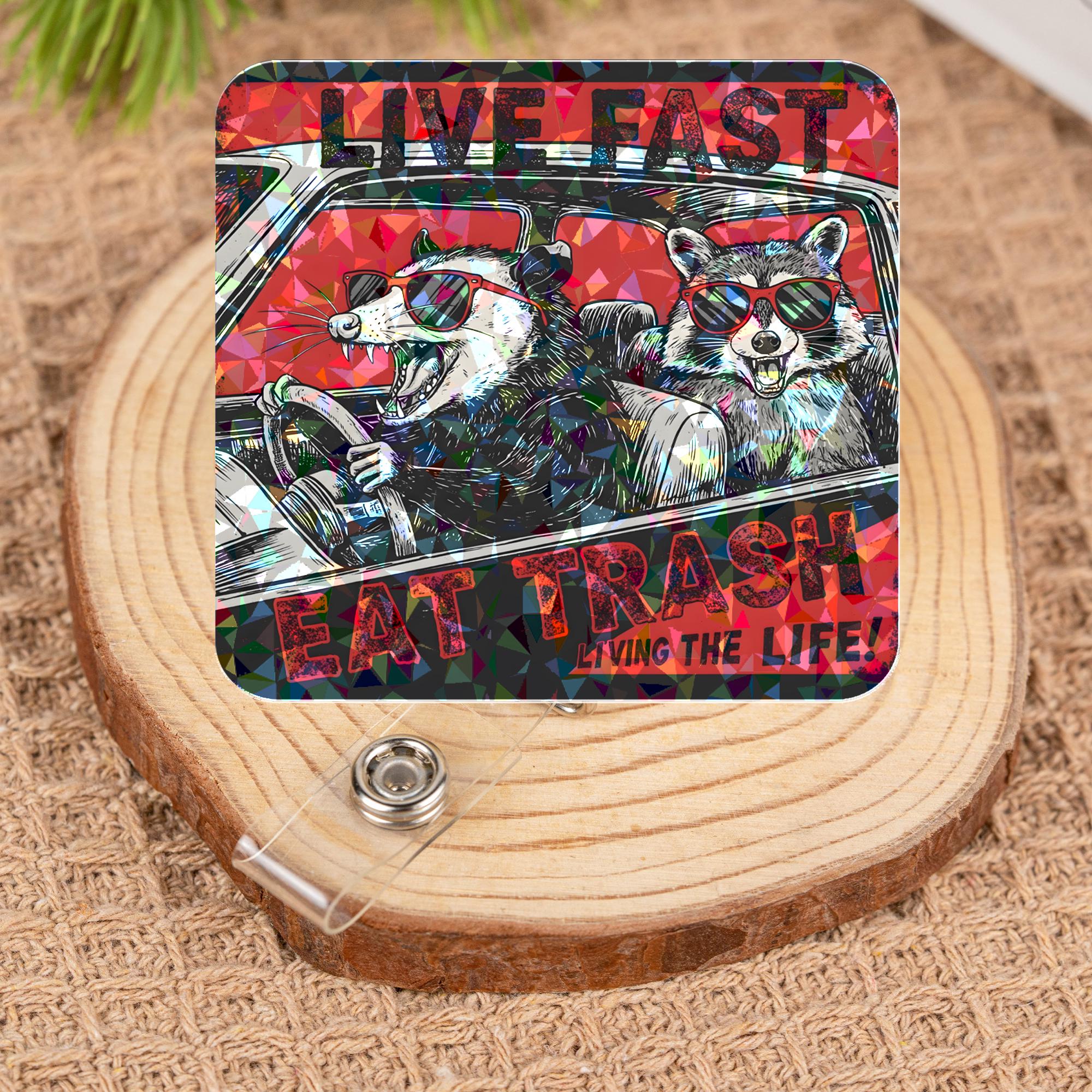 Live Fast Eat Trash Badge Reel, Funny Raccoon Opossum Holo Retractable ID Holder, Trash Panda Possum Gift for Nurse Teacher Vet Tech Office