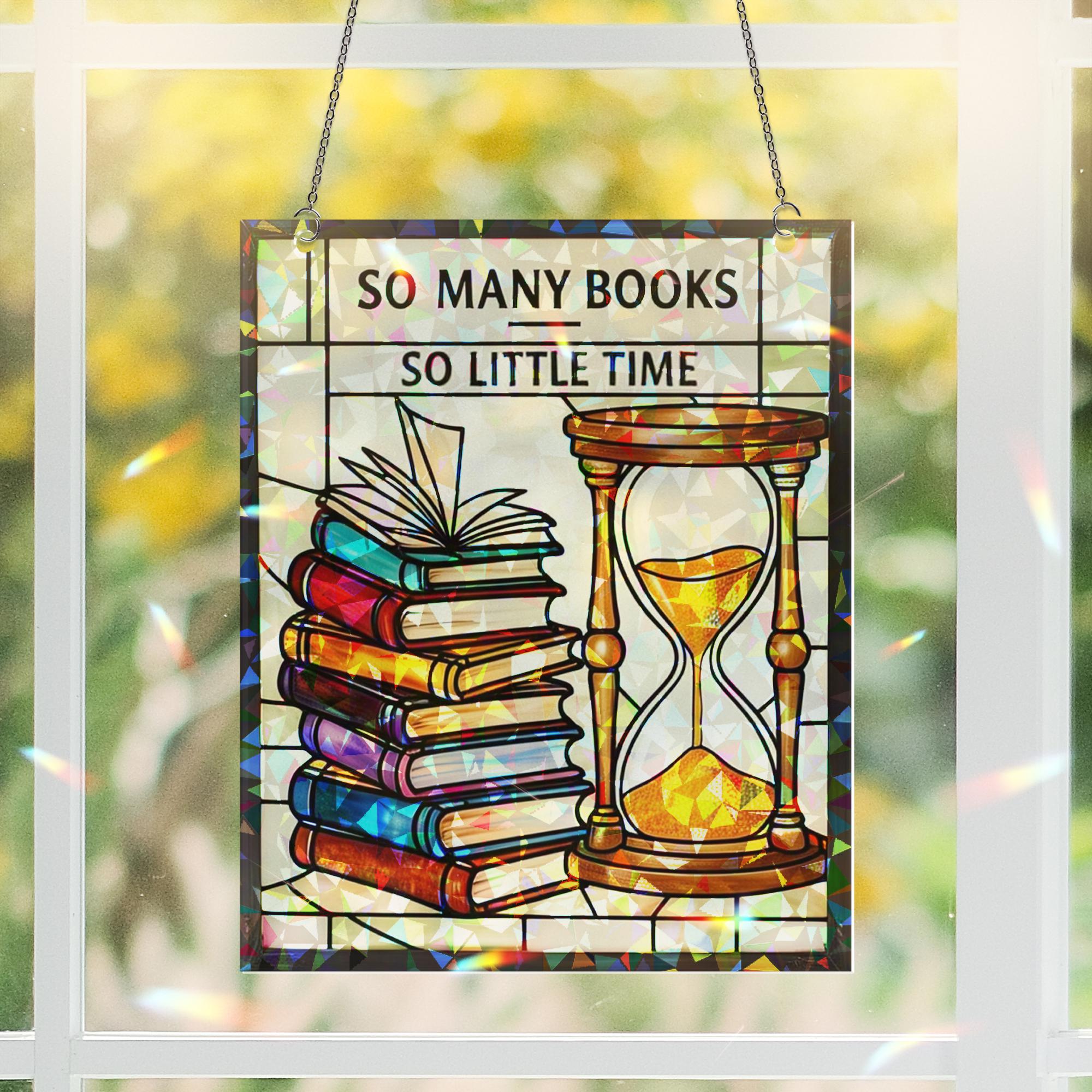 So Many Books So Little Time Hologram Acrylic Window Hanging – Book Lover Gift, Hourglass Library Decor, Holographic Reading Gift