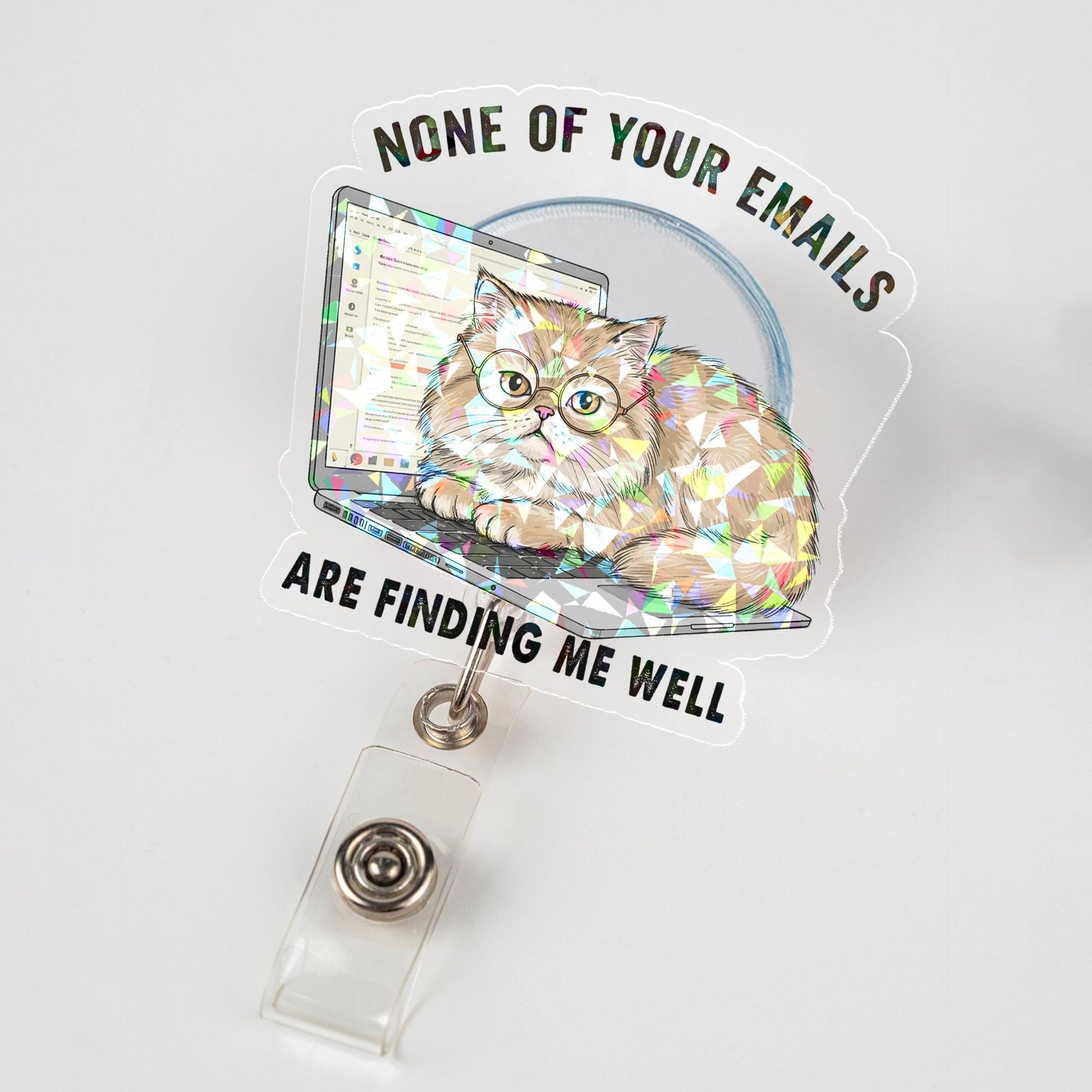 Holographic Funny Cat Badge Reel, "None of Your Emails Finding Me Well" Sarcastic Office Humor, Retractable ID Holder for Nurse,Teacher Gift