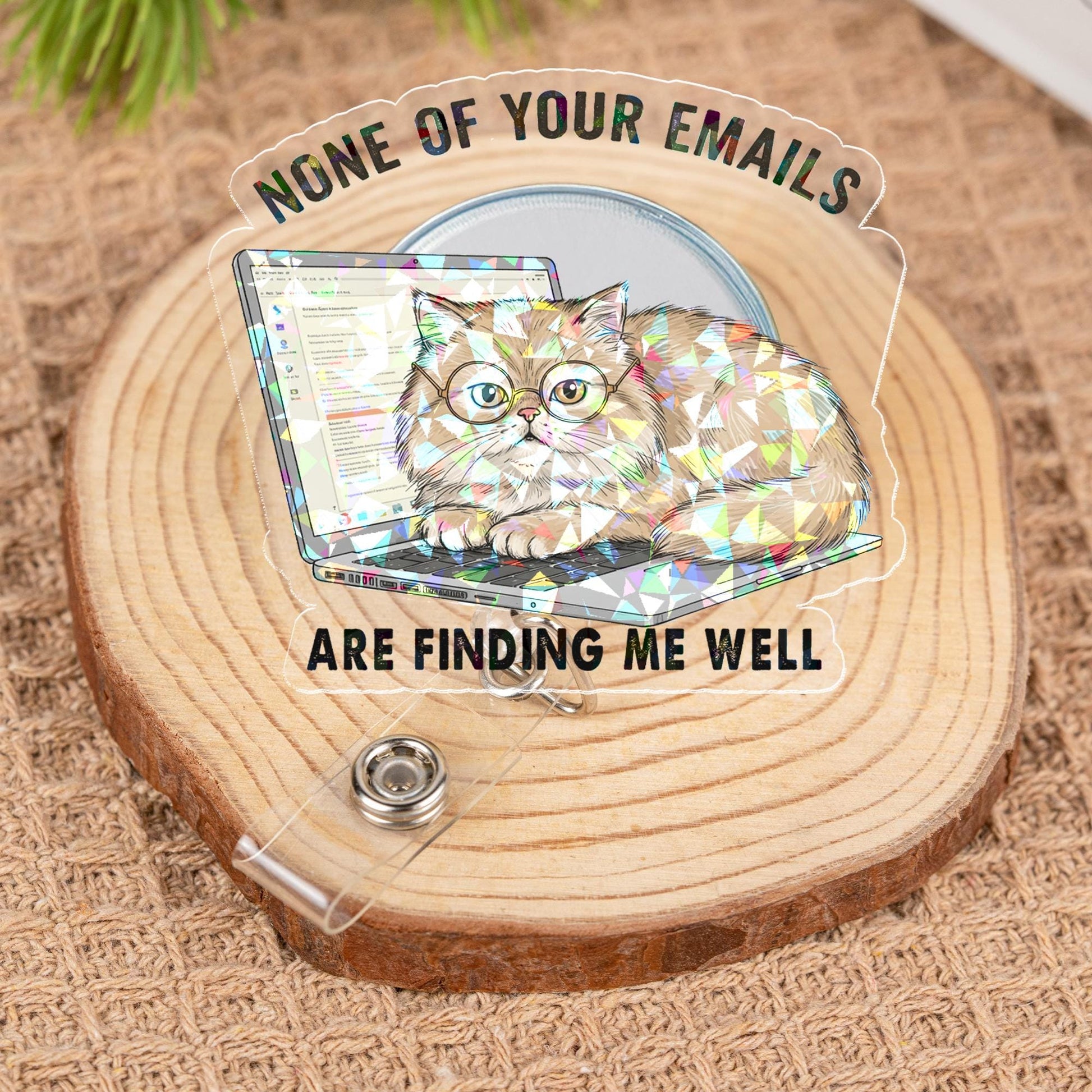 Holographic Funny Cat Badge Reel, "None of Your Emails Finding Me Well" Sarcastic Office Humor, Retractable ID Holder for Nurse,Teacher Gift