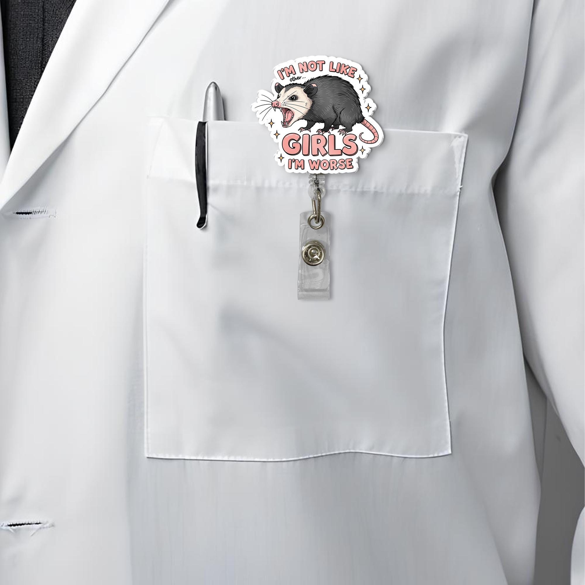 Funny Opossum Badge Reel Not Like Other Girls I'm Worse Sassy Retractable ID Holder Cute Animal Nurse Teacher Office Gift Accessory