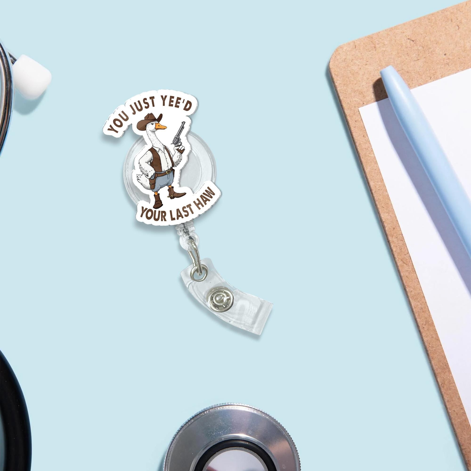 Funny Cowboy Goose Badge Reel, "You Just Yee'd Your Last Haw" Meme ID Holder Retractable Clip, Nurse Gift Teacher Office Funny Accessory