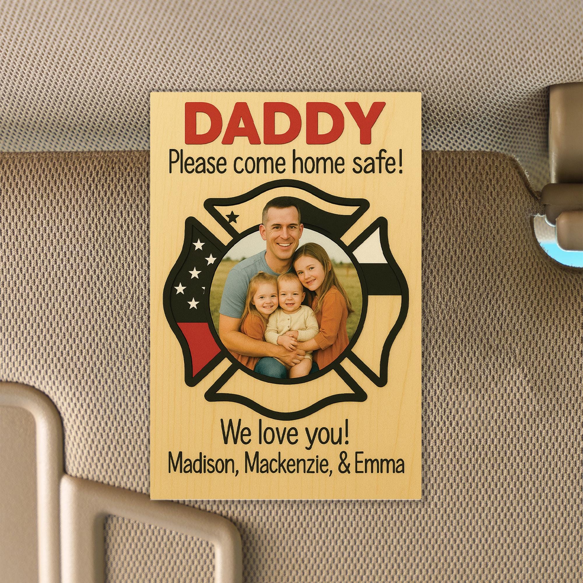 Custom Firefighter Dad Visor Clip | Personalized Family Photo | Daddy Please Come Home Safe | Firefighter Car Accessory | Father's Day Gift