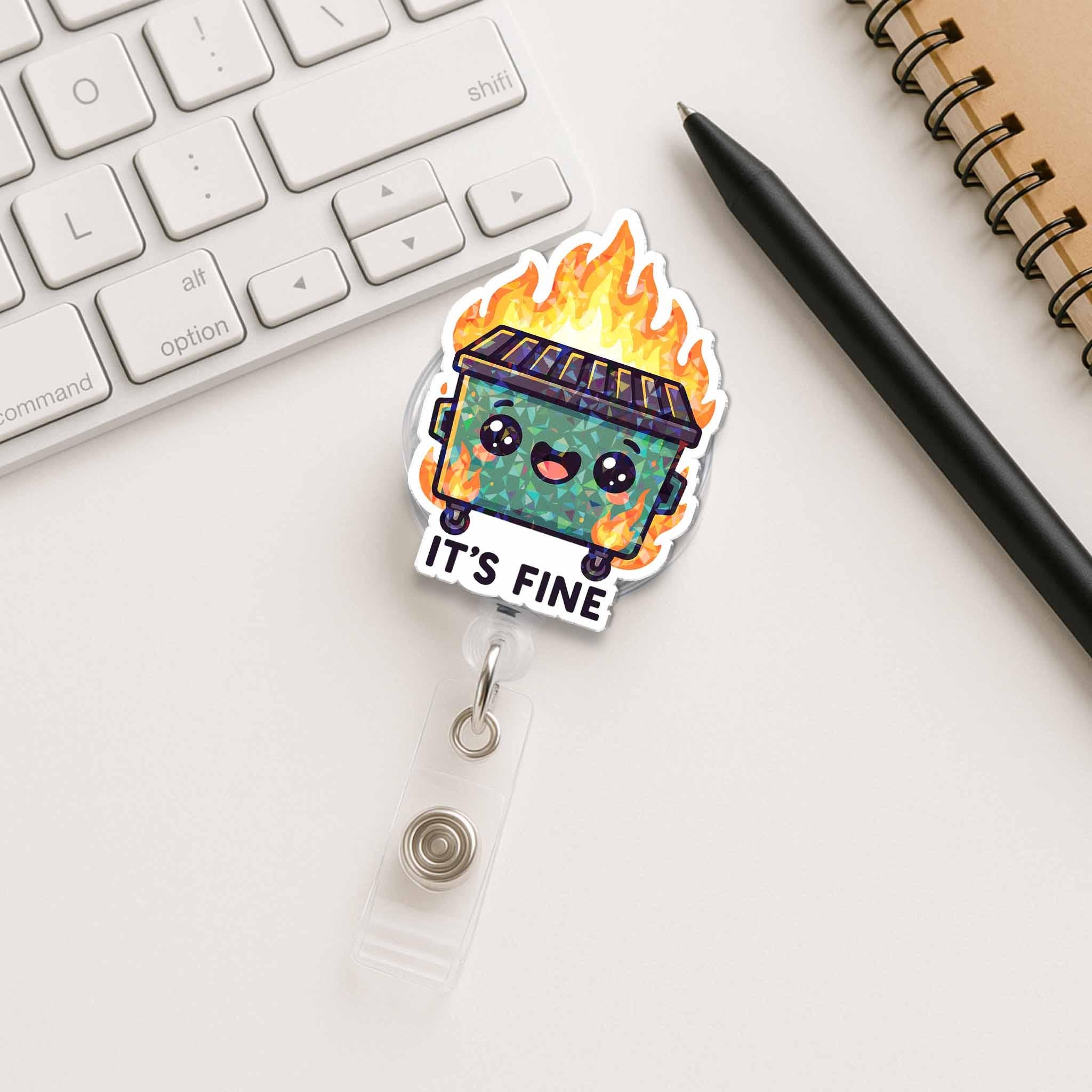 Funny Dumpster Fire "It's Fine" Retractable Badge Reel, Cute Kawaii Meme ID Holder Alligator Clip, Nurse Teacher Office Gift