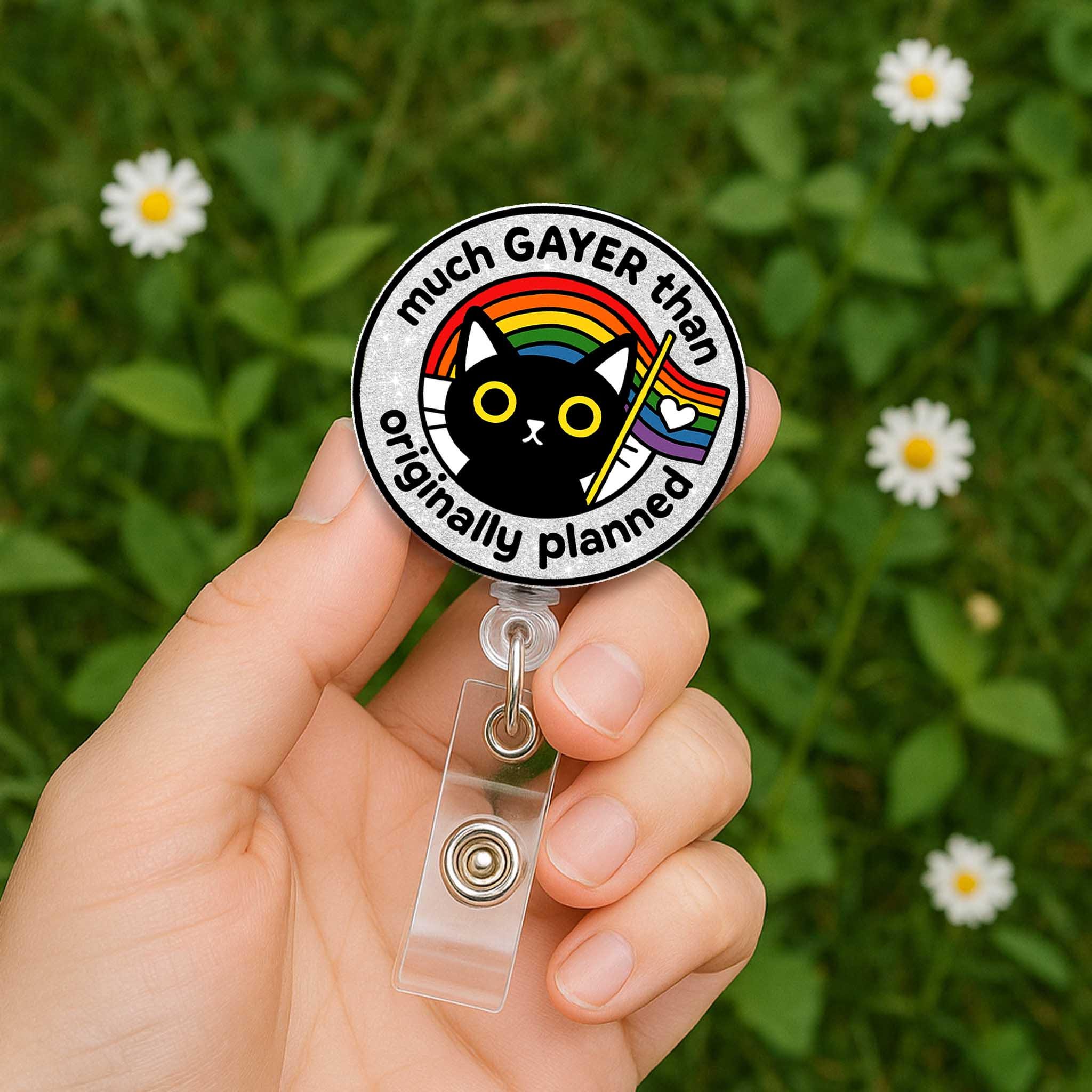 Funny Much Gayer Than Planned LGBT Badge Reel with Cat, ID Holder, Pride Gift for Nurses, Teachers, LGBTQ Office Accessories
