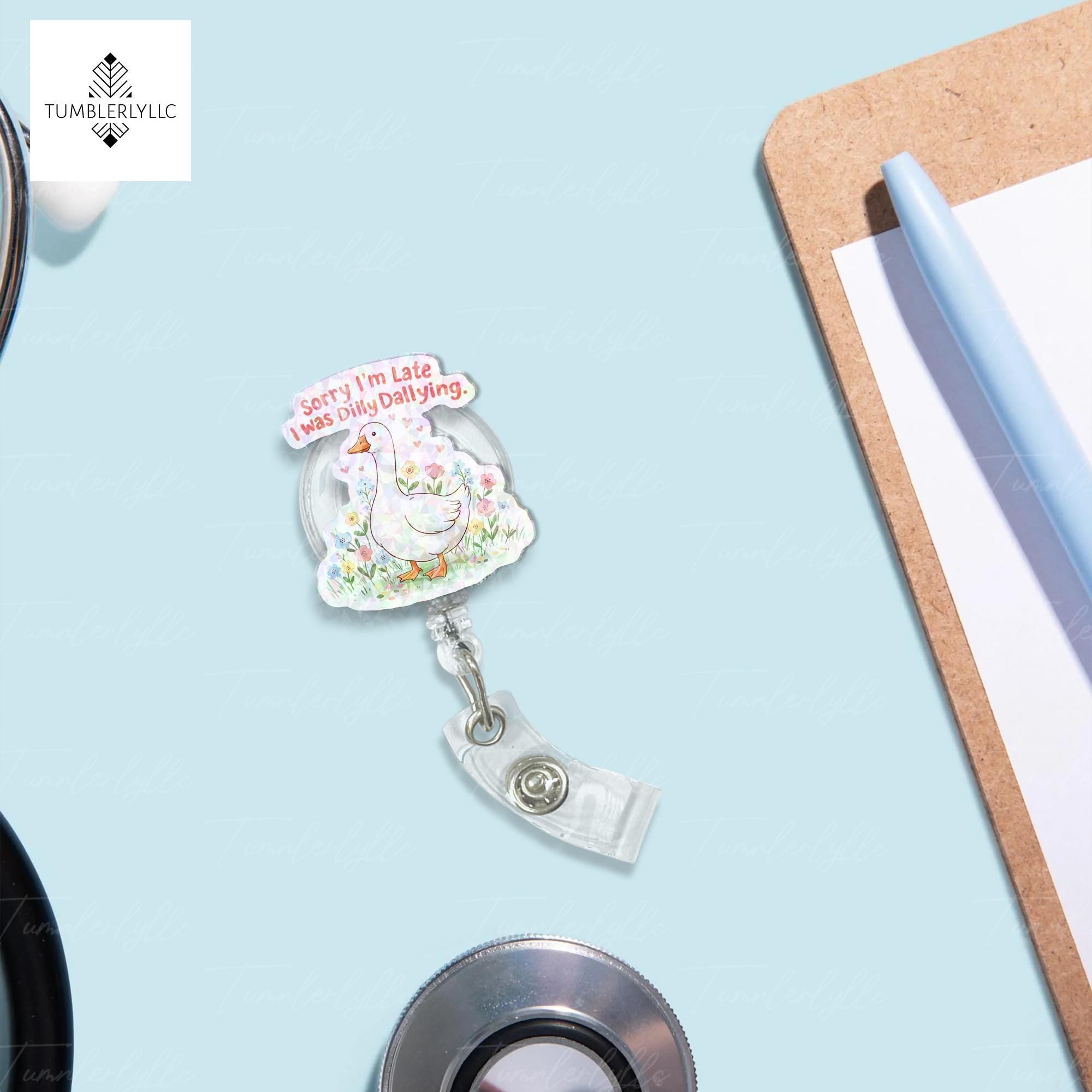 Sorry I'm Late I Was Dilly Dallying Funny Goose Badge Reel, Cute Floral Retractable ID Holder, Nurse Teacher Office Worker Gift Accessory