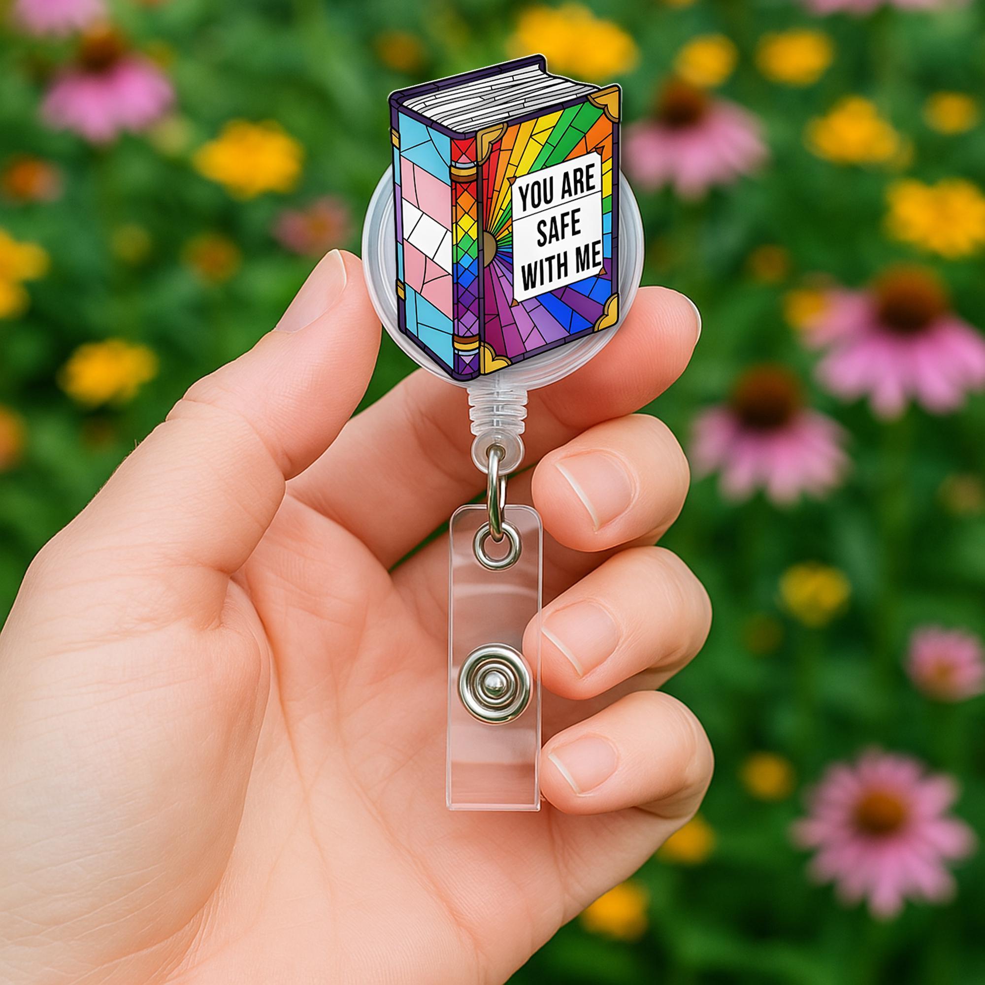 You Are Safe With Me Badge Reel, LGBTQ Book ID Holder, Pride Nurse Badge Clip, Inclusive Teacher Badge, Rainbow Book Reel