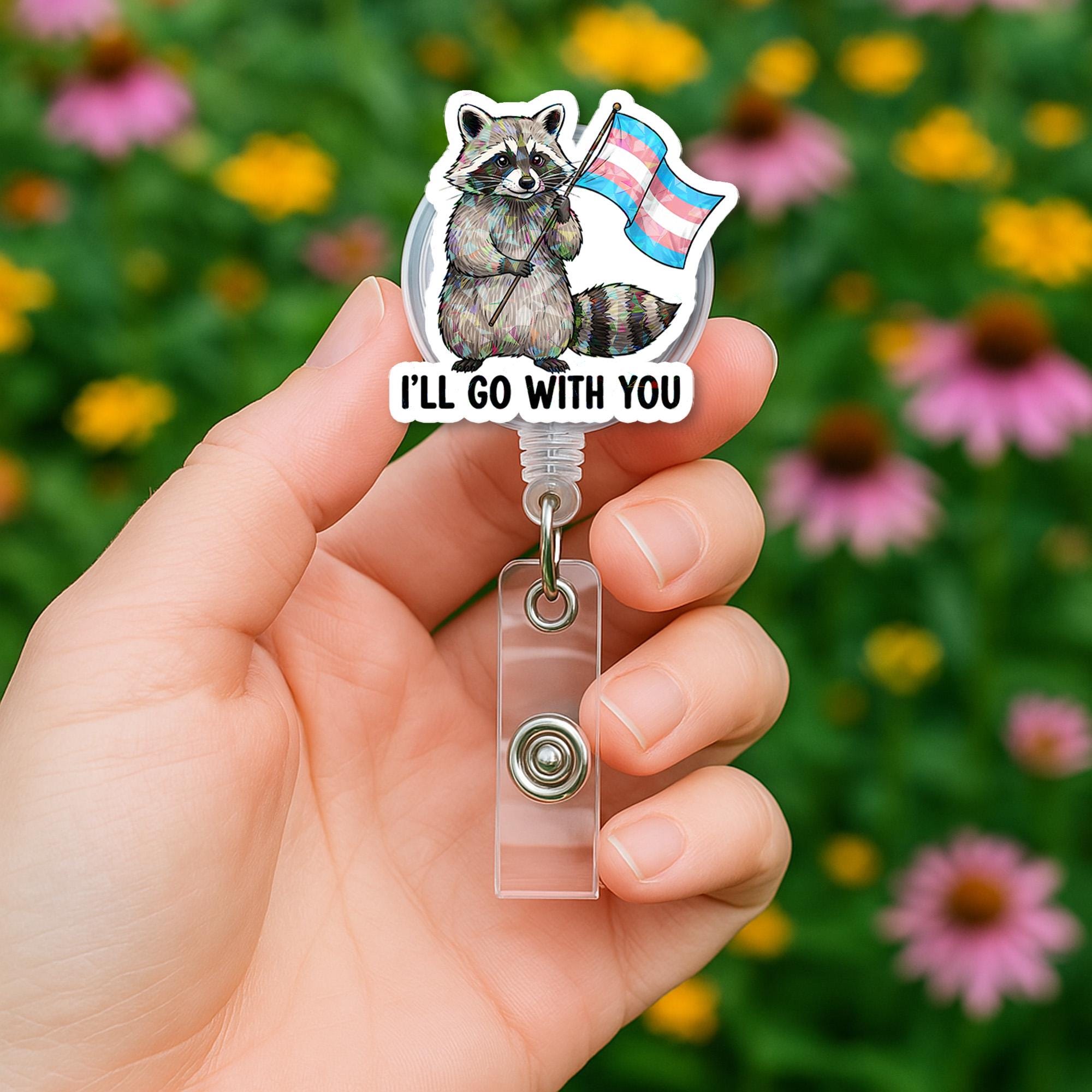 Trans Ally Raccoon Badge Reel | I’ll Go With You LGBTQ+ ID Holder | Cute Pride Nurse Clip | Inclusive Supportive Accessory