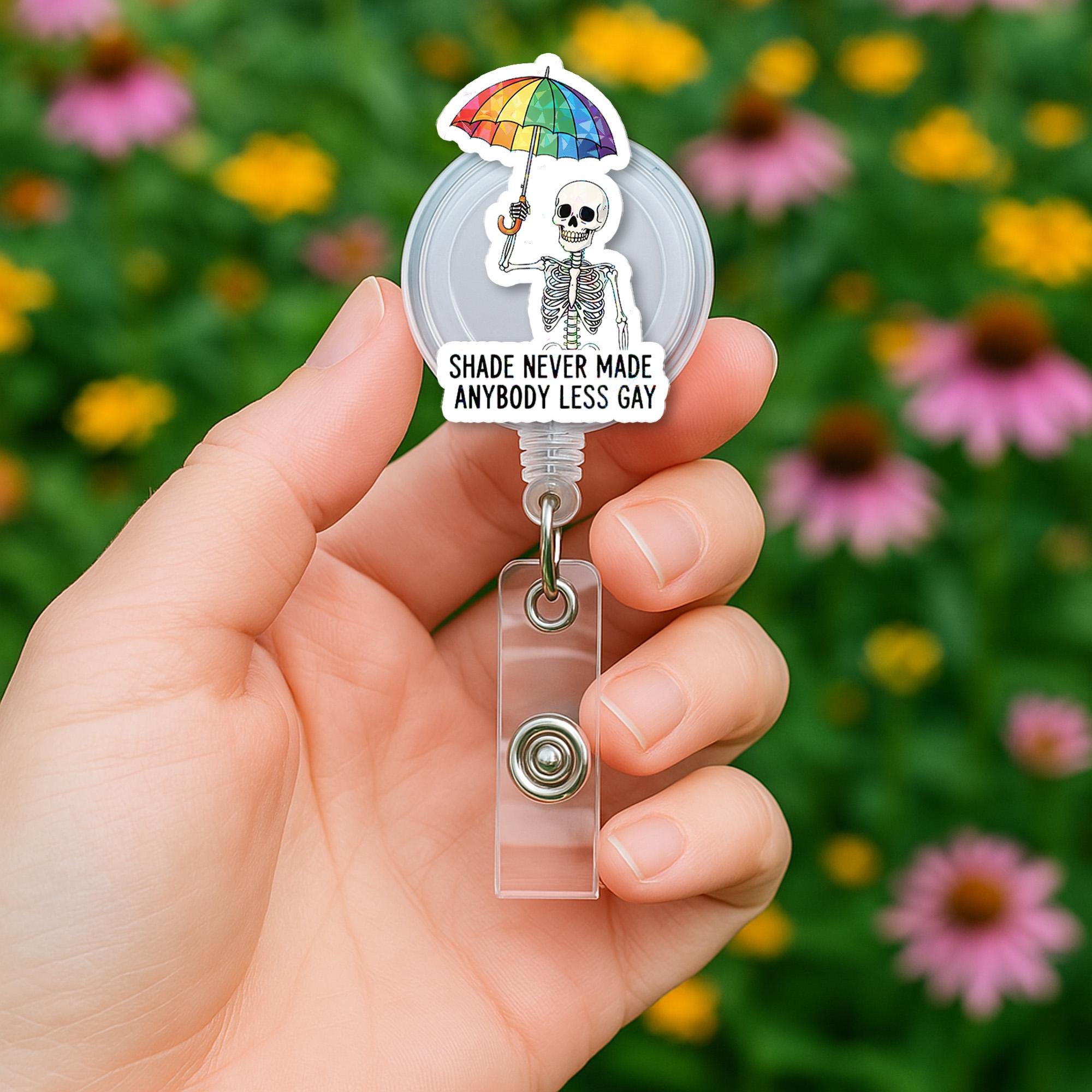 Funny Pride Skeleton Badge Reel | Shade Never Made Anybody Less Gay LGBTQ+ ID Clip | Queer Rainbow Nurse Office Accessory