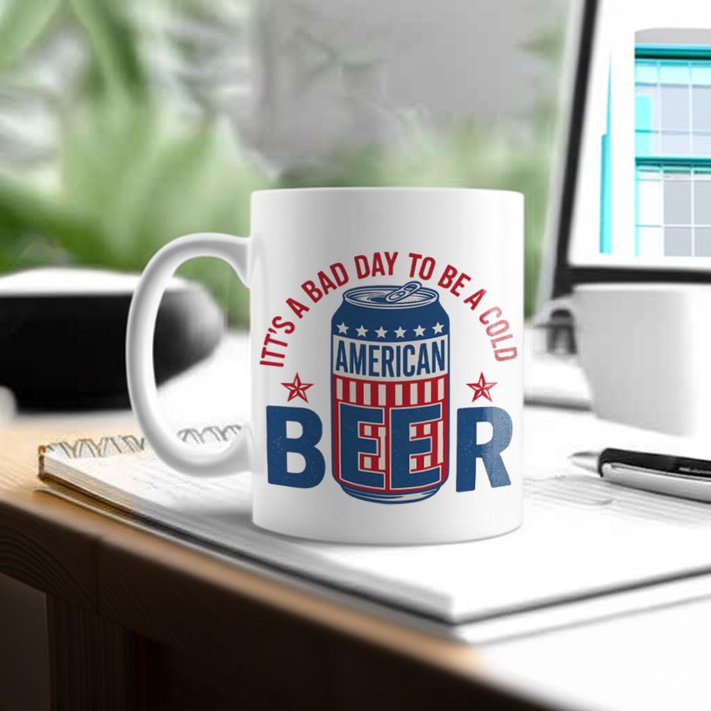 Funny American Beer Mug – It’s a Bad Day to Be a Cold Beer, Patriotic 4th of July Coffee Cup, USA Drinking Gift for Him