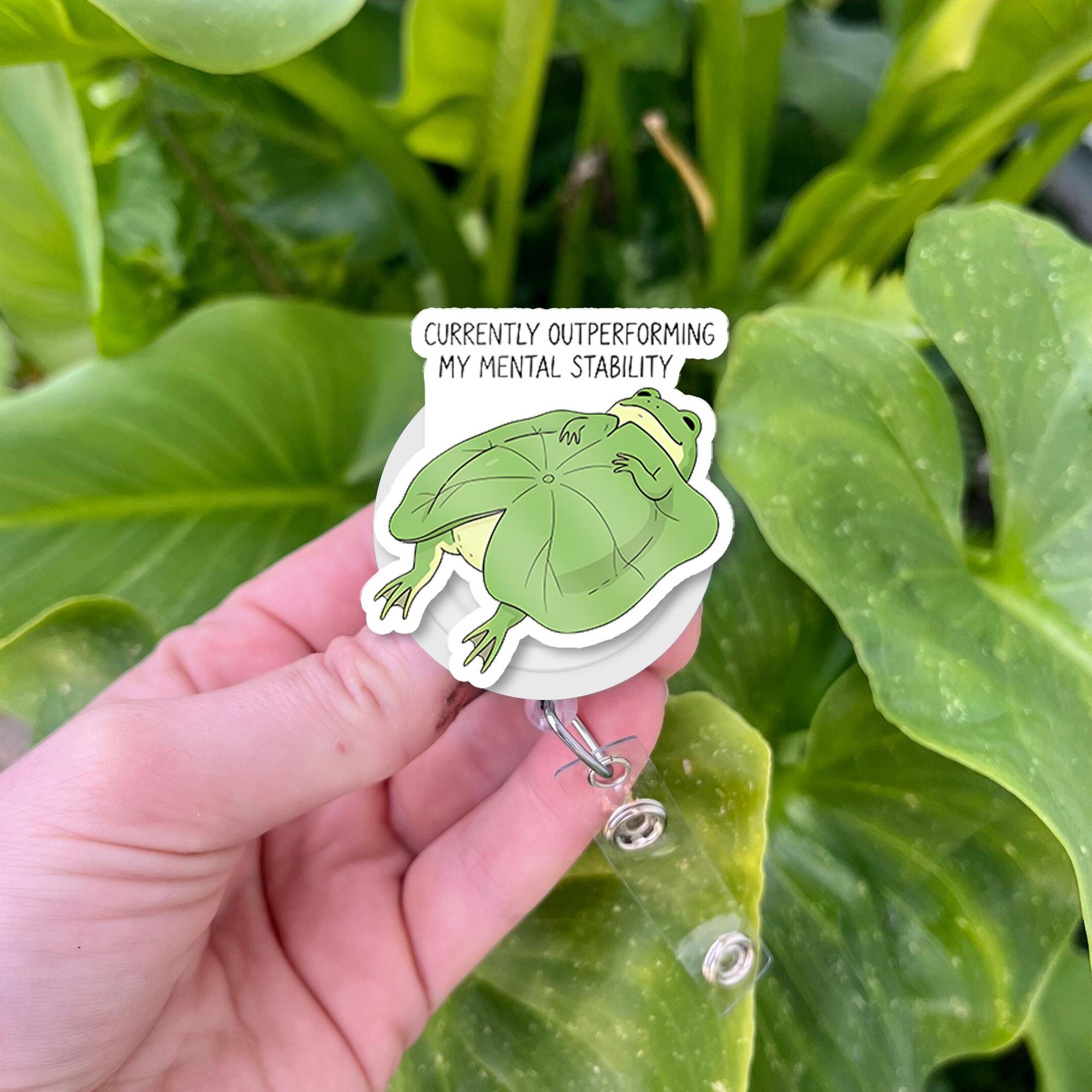 Funny Frog Badge Reel, Mental Stability Quote ID Holder, Cute Nurse Badge Clip, Sarcastic Work Humor, Amphibian Office Gift, Funny Anxiety