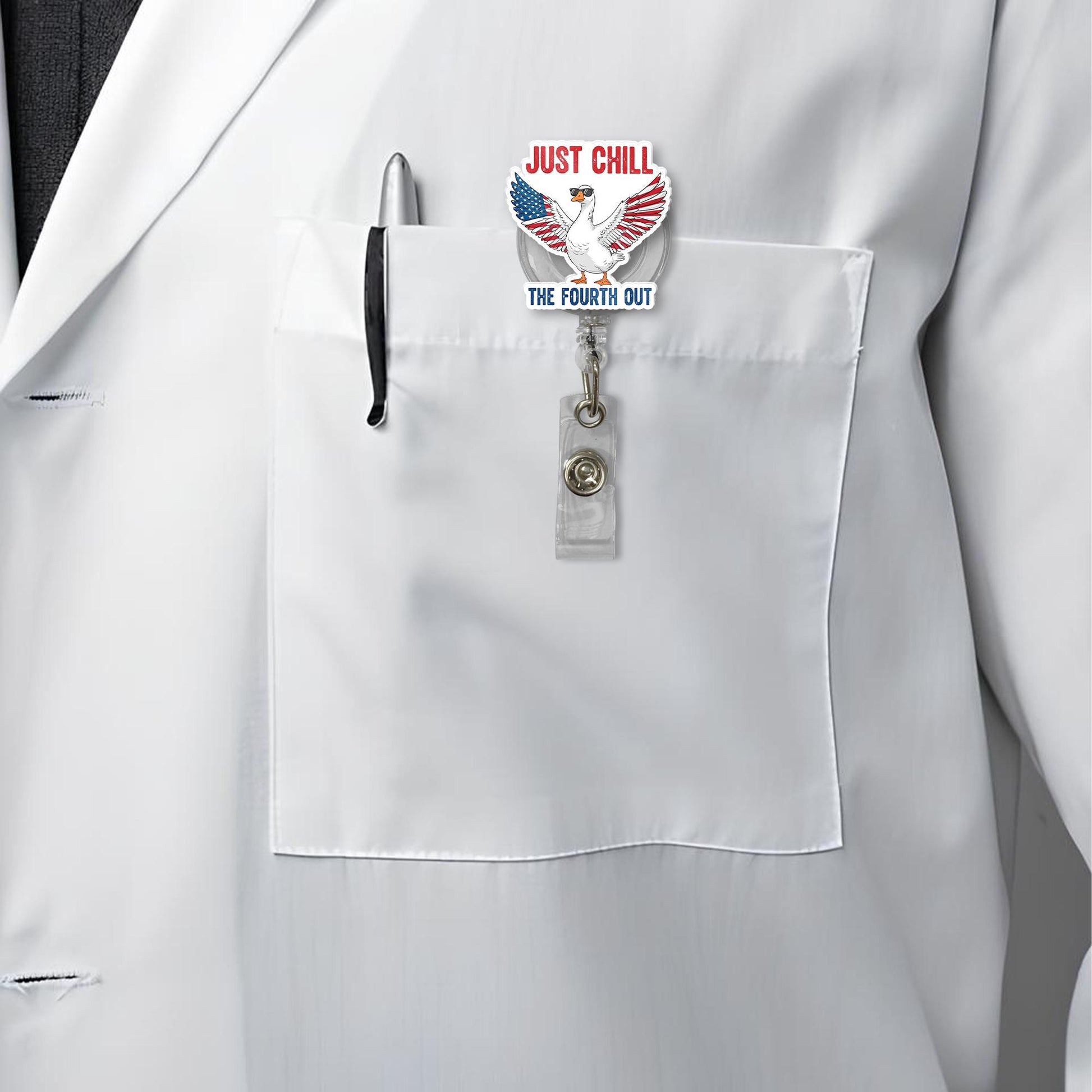 Just Chill the Fourth Out Badge Reel – Funny Patriotic Goose ID Holder – 4th of July Nurse Clip – Red White Blue Retractable Badge