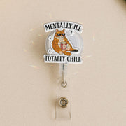 Mentally Ill Totally Chill Cat Badge Reel, Funny Ginger Cat Popcorn ID Holder, Retractable Nurse Teacher Office Gift, Humorous Accessory
