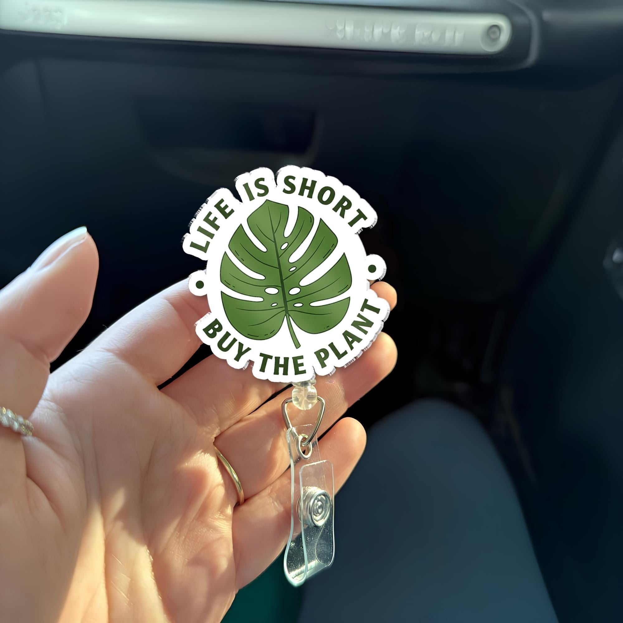 Life is Short Buy the Plant Badge Reel, Funny Plant Lover ID Holder, Monstera Leaf Retractable Badge for Nurse Teacher Office Gift