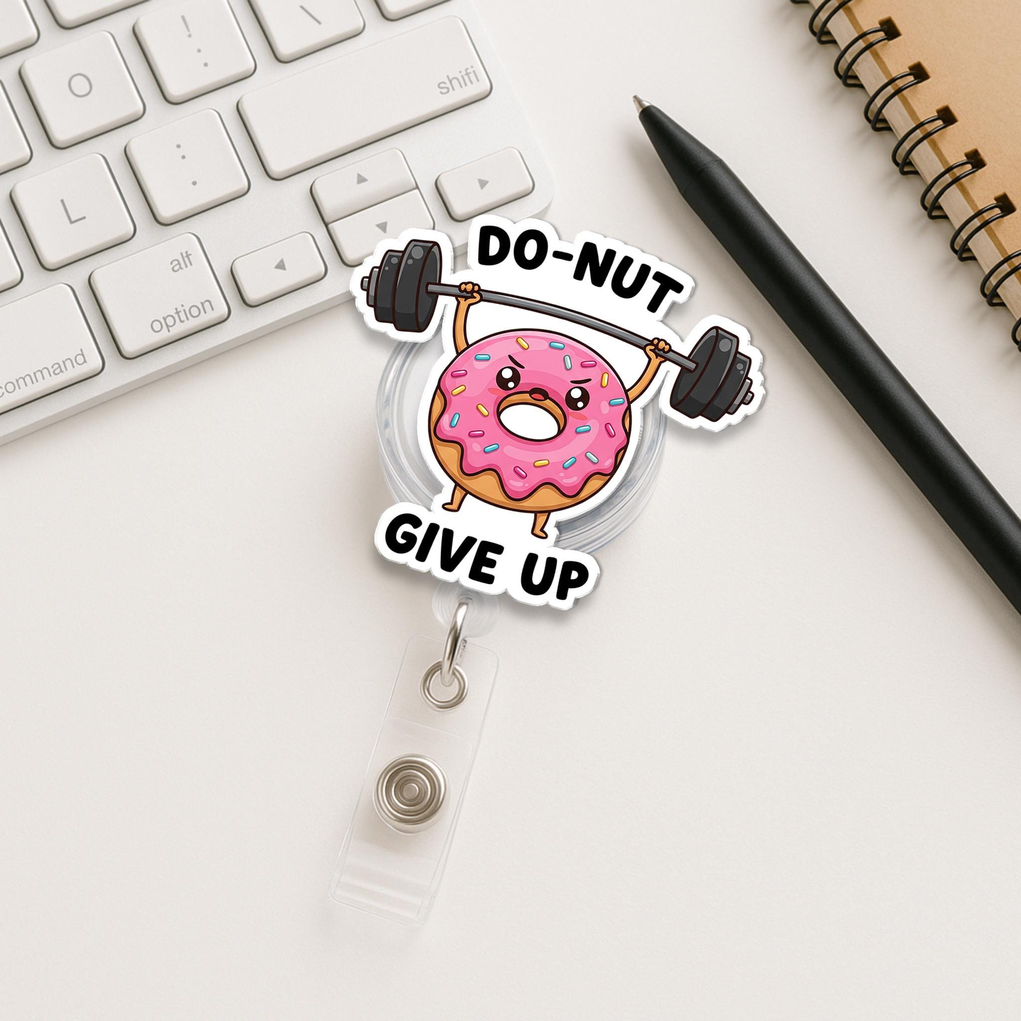 DO-NUT Give Up Badge Reel, Funny Donut ID Holder Clip, Nurse Badge Reel, Motivational Gift, Cute Donut Work Accessory