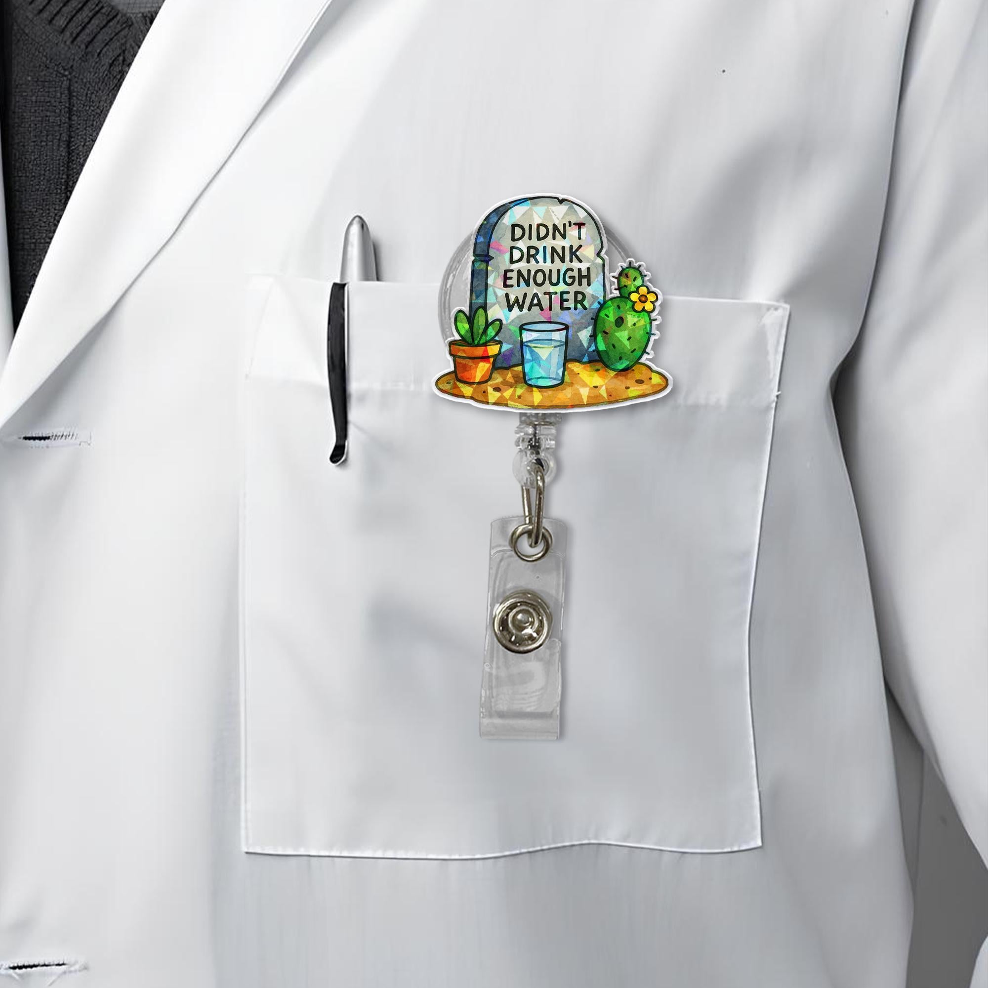 Didn’t Drink Enough Water Badge Reel – Funny Hydration Reminder ID Holder – Cute Retractable Clip for Nurses, Techs & Office Workers
