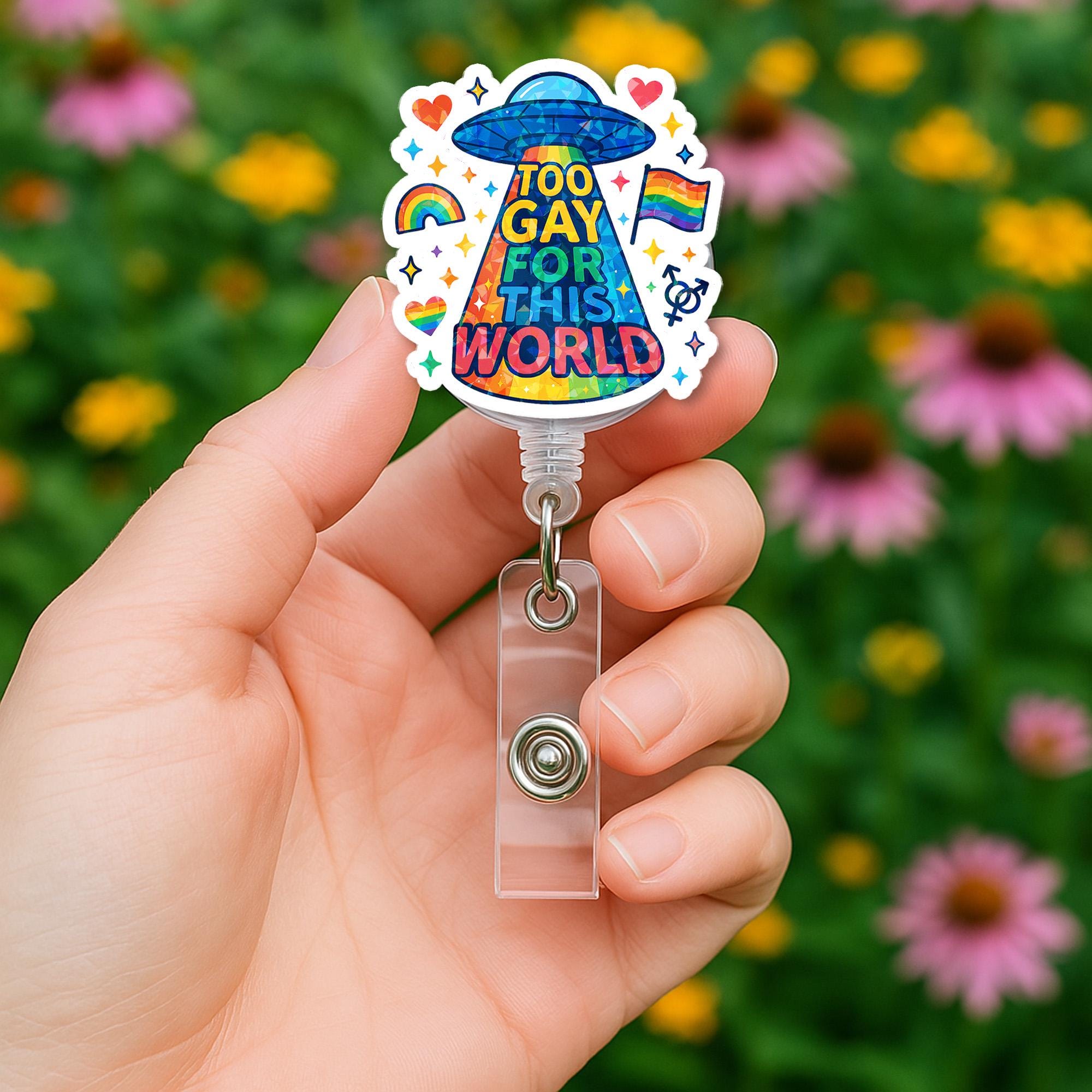 Too Gay for This World Badge Reel | Funny LGBTQ+ Pride ID Holder | Rainbow Alien Clip | Cute Nurse Badge | Pride Month Gift