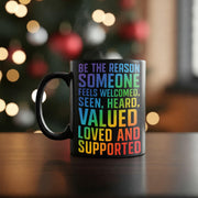 Inspirational Pride Mug – Rainbow Quote Coffee Cup, LGBTQ+ Affirmation Gift, Be the Reason Someone Feels Loved & Supported