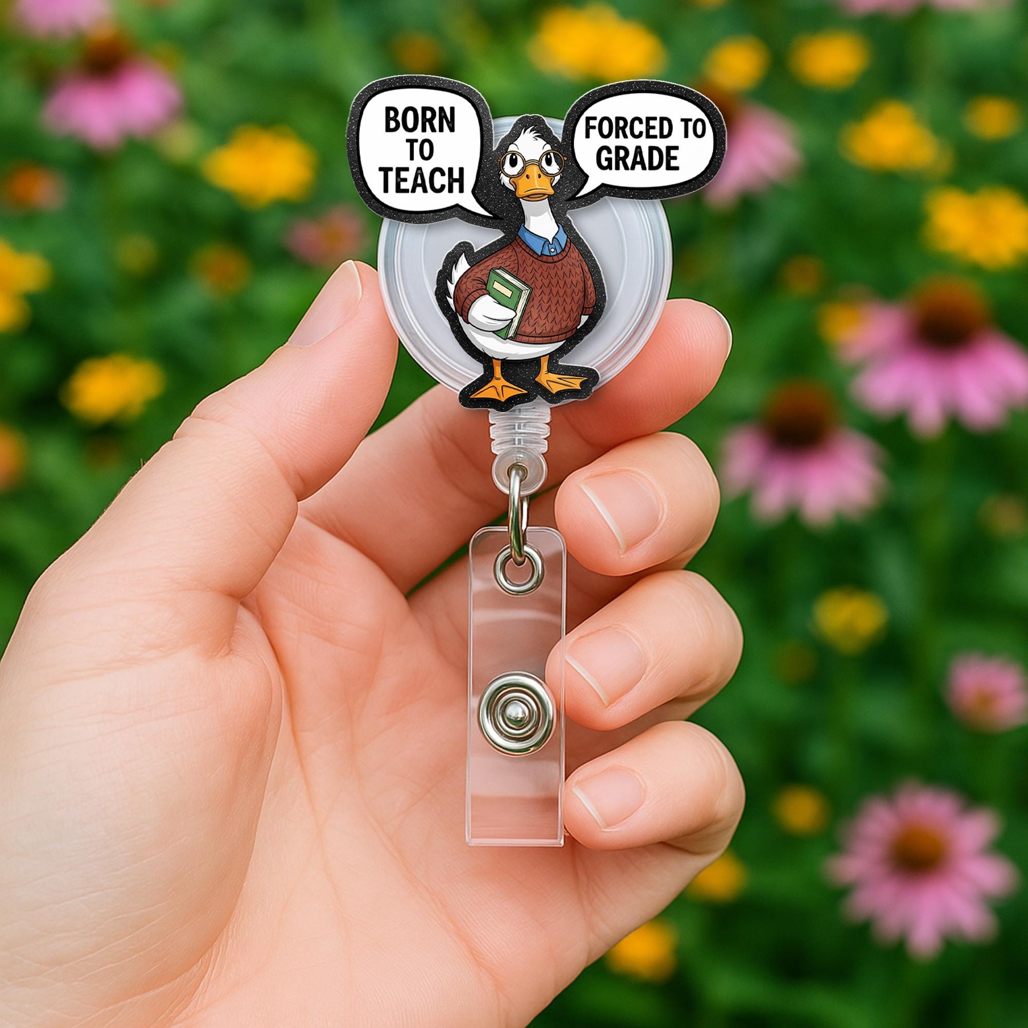 Born to Teach Forced to Grade Badge Reel – Funny Teacher ID Holder with Goose, Cute Retractable Clip for Educators & School Staff