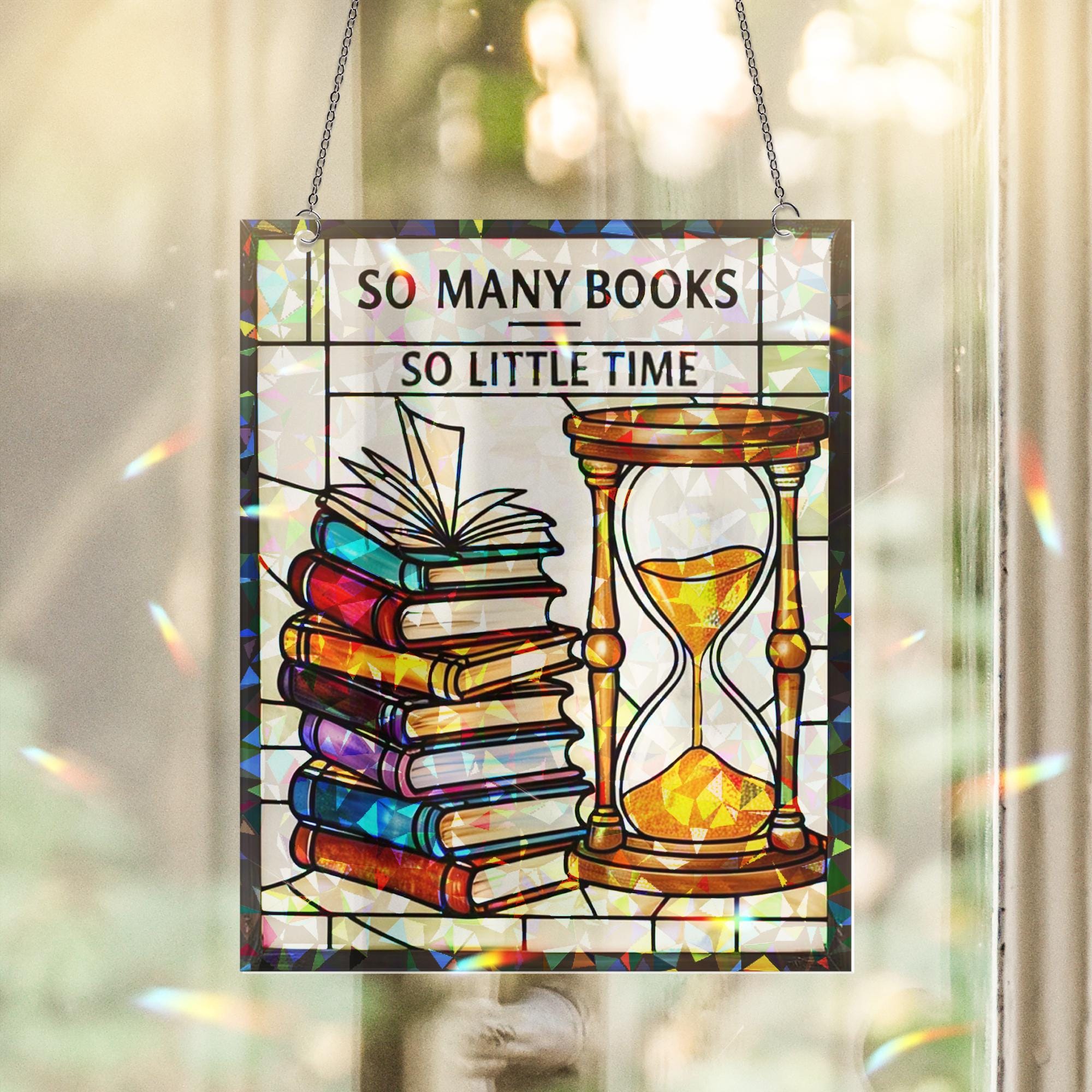 So Many Books So Little Time Hologram Acrylic Window Hanging – Book Lover Gift, Hourglass Library Decor, Holographic Reading Gift
