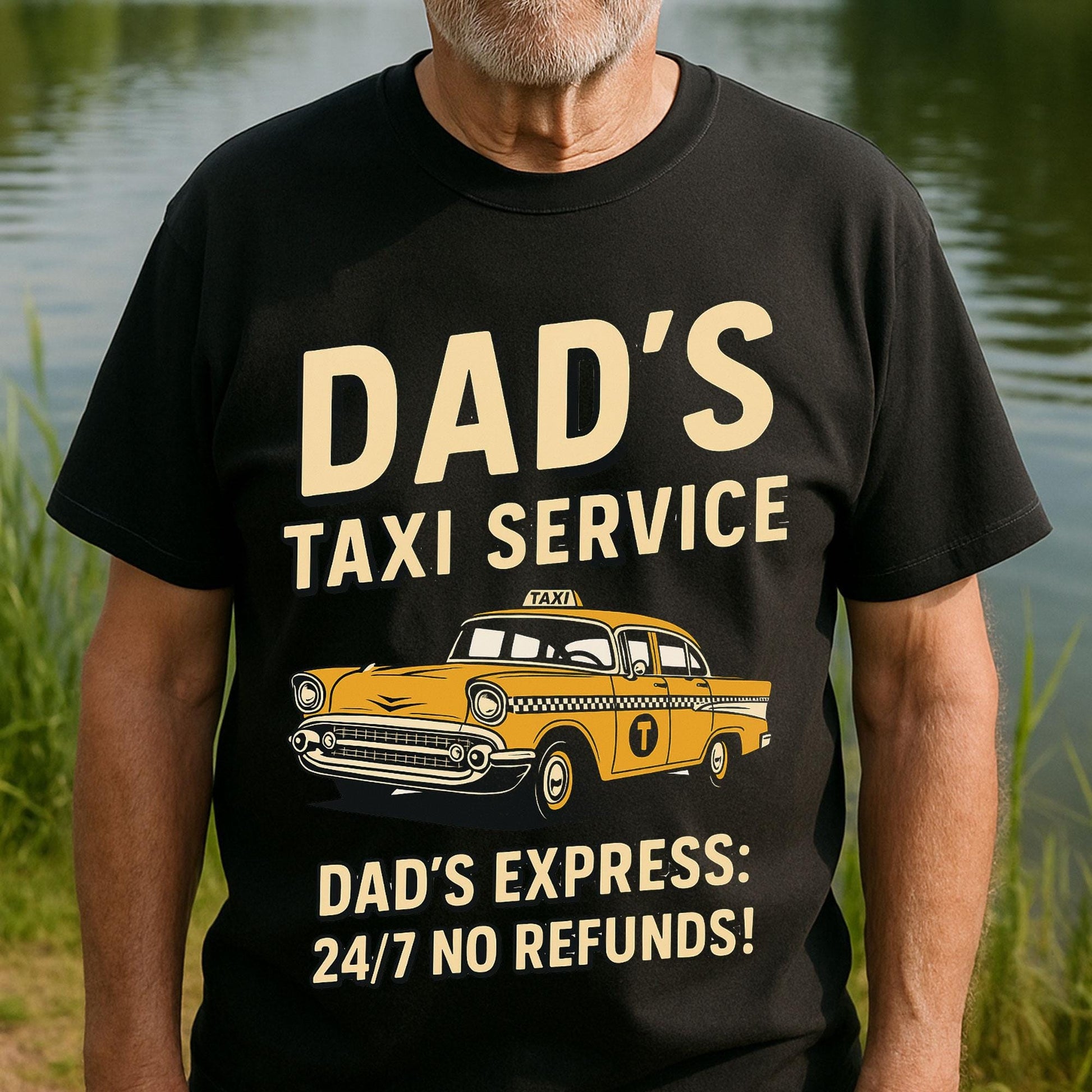 Dad’s Taxi Service T-Shirt – Funny Father’s Day Gift, Dad Express 24/7 Tee, No Refunds Humor Shirt for Fathers, Dads and Grandpa