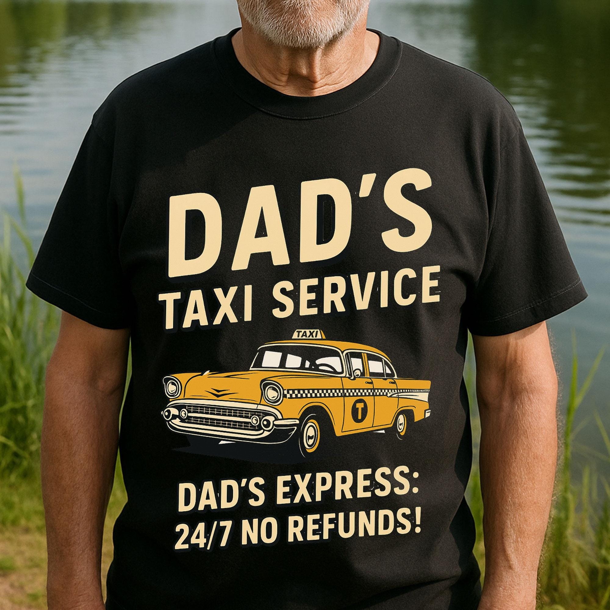 Dad’s Taxi Service T-Shirt – Funny Father’s Day Gift, Dad Express 24/7 Tee, No Refunds Humor Shirt for Fathers, Dads and Grandpa