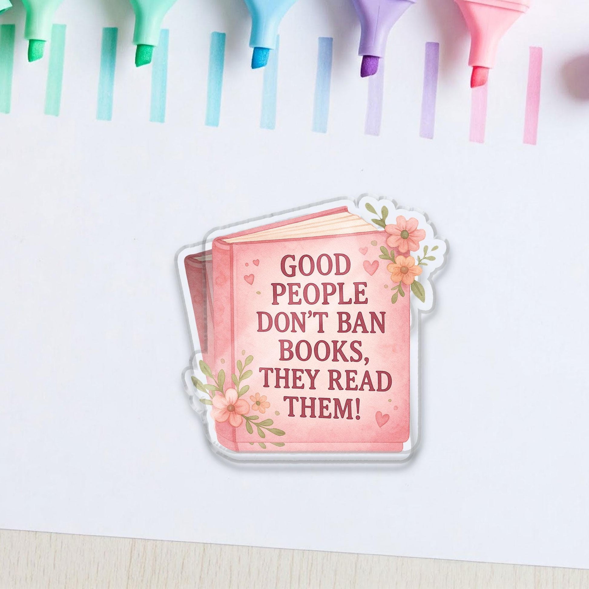 Good People Don’t Ban Books Quote Acrylic Binder Clip | Cute Floral Book Lover Clip | Teacher Gift | Read Banned Books Stationery