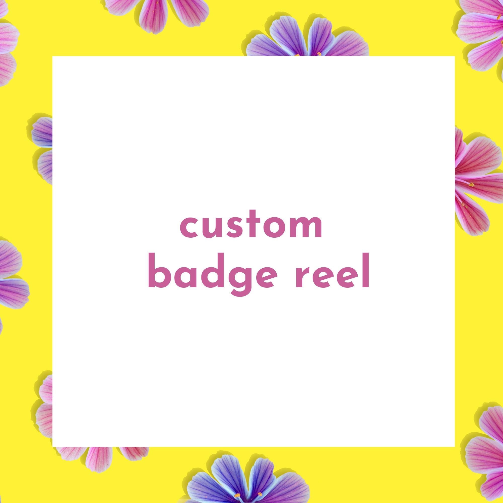 Custom badge reel ( please contact us first before placing your order)
