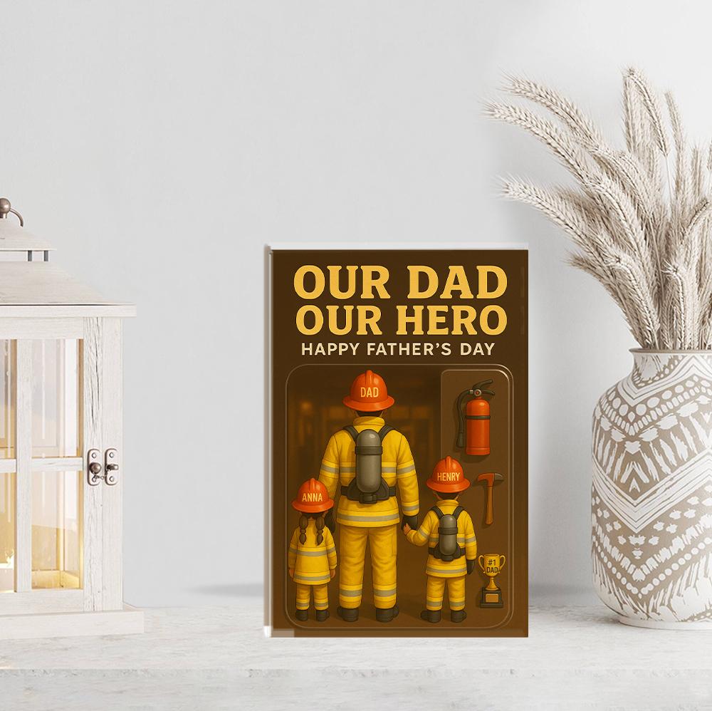 Custom Firefighter Dad Flat Plaque | Our Dad Our Hero Father's Day Gift | Personalized Fireman Family Sign | Unique Gift from Kids to Dad