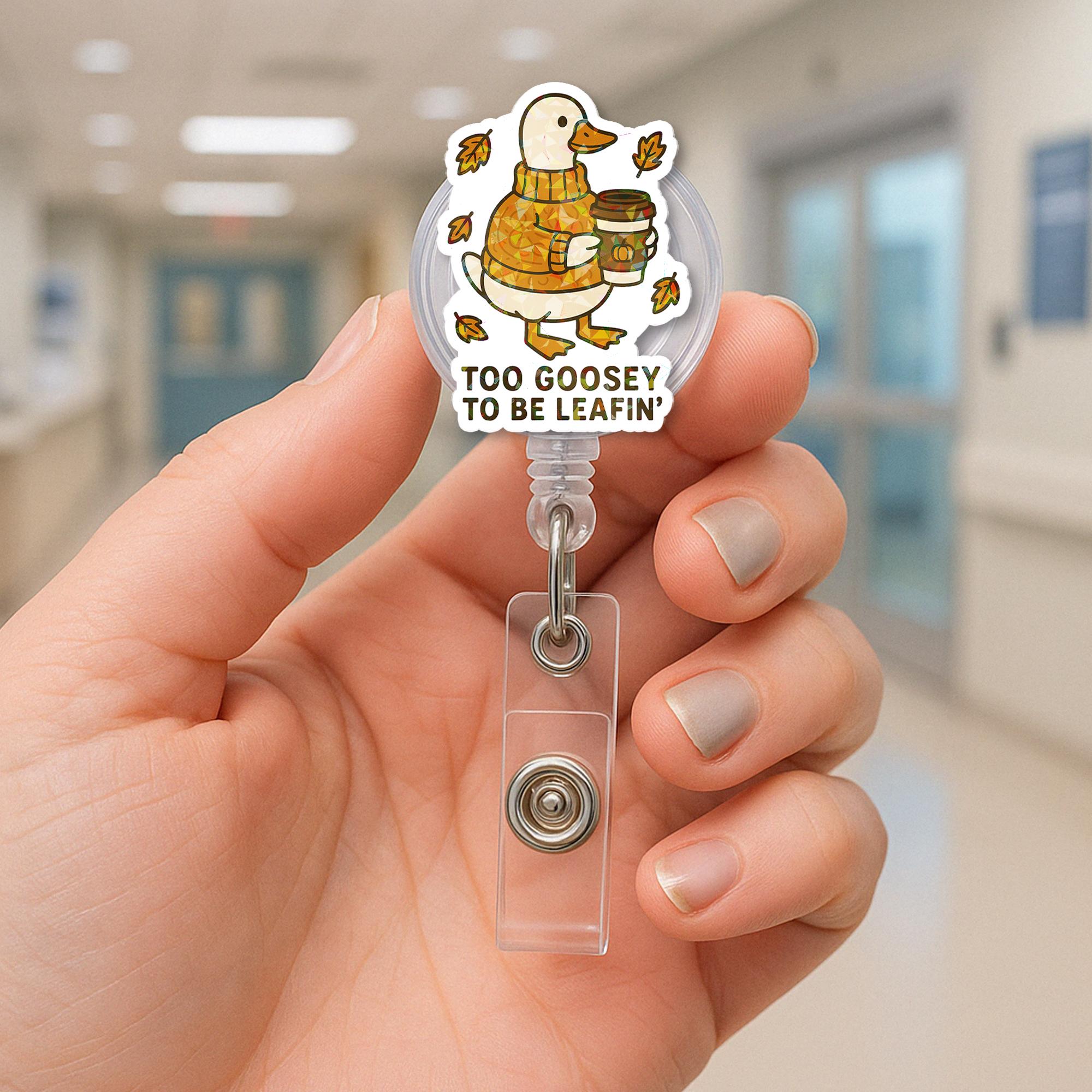 Funny Autumn Goose Badge Reel, “Too Goosey to Be Leafin’” Fall ID Holder, Cute Retractable Name Tag for Nurses, Teachers & Coworkers