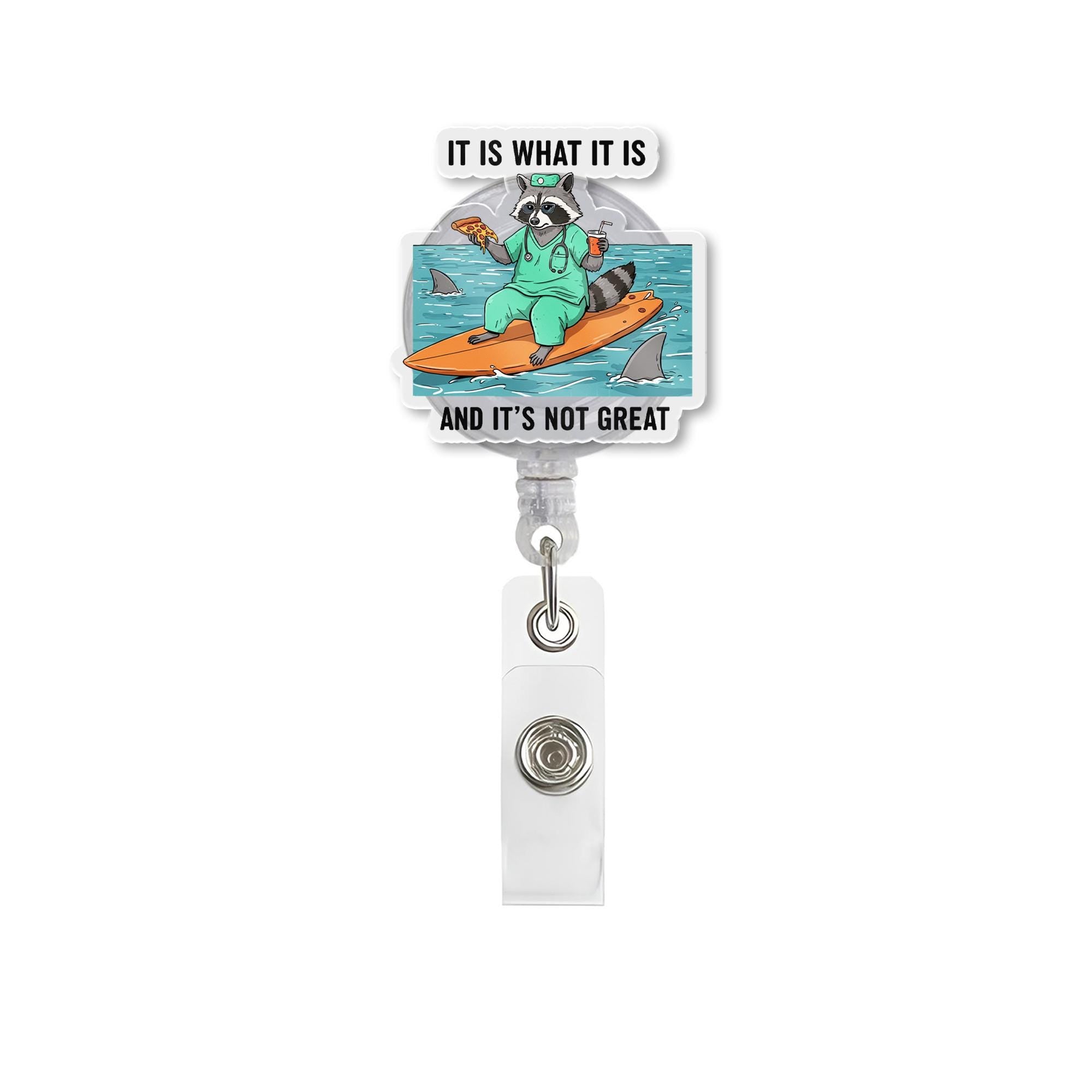 Funny Raccoon Shark Badge Reel, It Is What It Is And It's Not Great, Sarcastic Retractable ID Holder for Nurse, Teacher, Office Gift