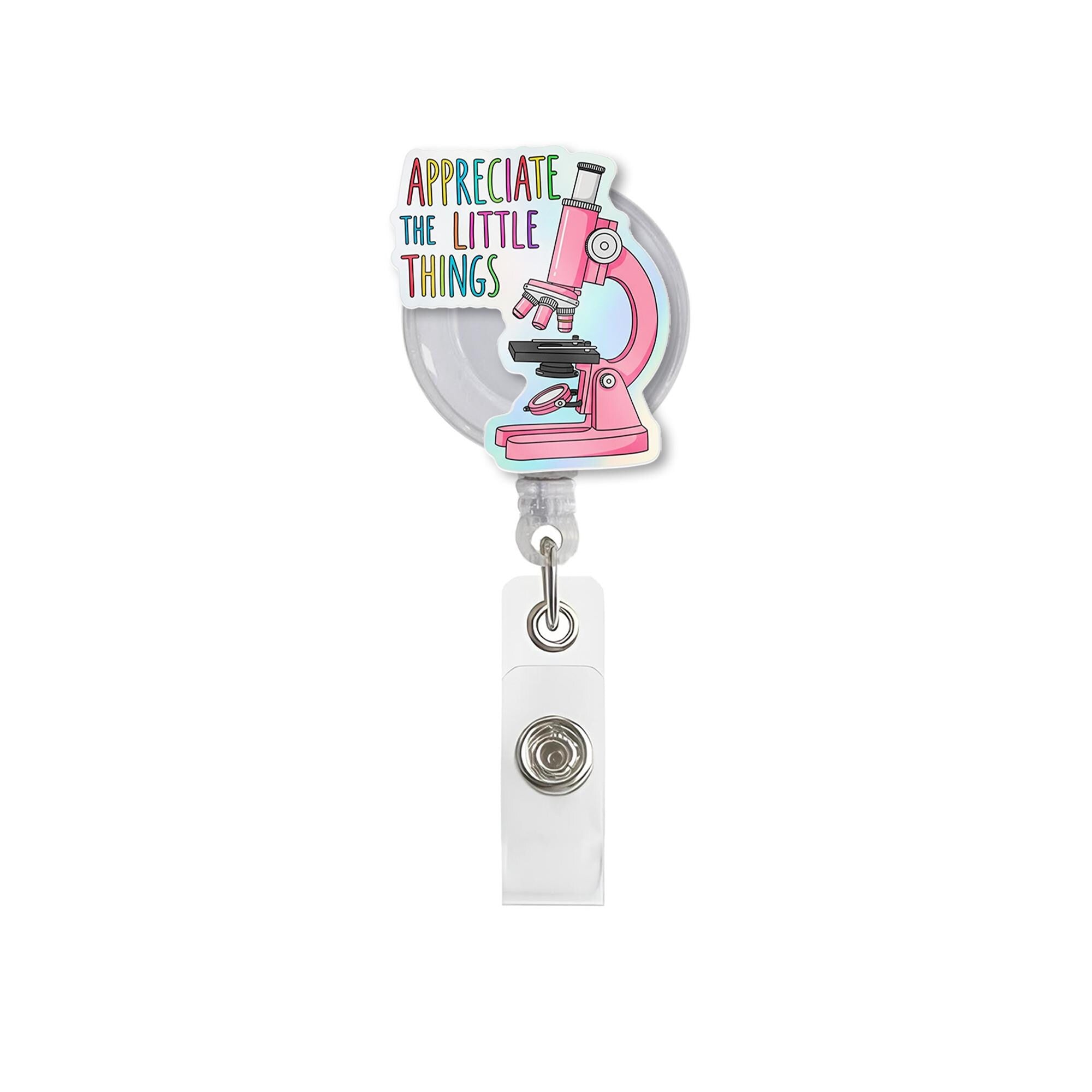 Microscope Badge Reel, Cute Science ID Holder, Appreciate the Little Things, Lab Tech Gift, Medical Badge Clip for Nurses