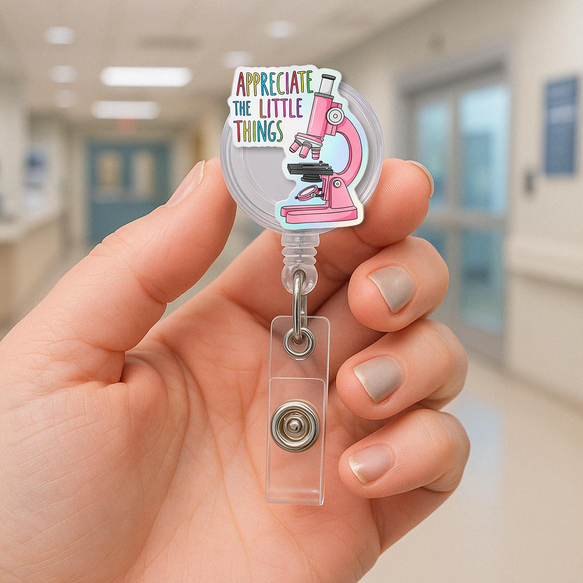 Microscope Badge Reel, Cute Science ID Holder, Appreciate the Little Things, Lab Tech Gift, Medical Badge Clip for Nurses