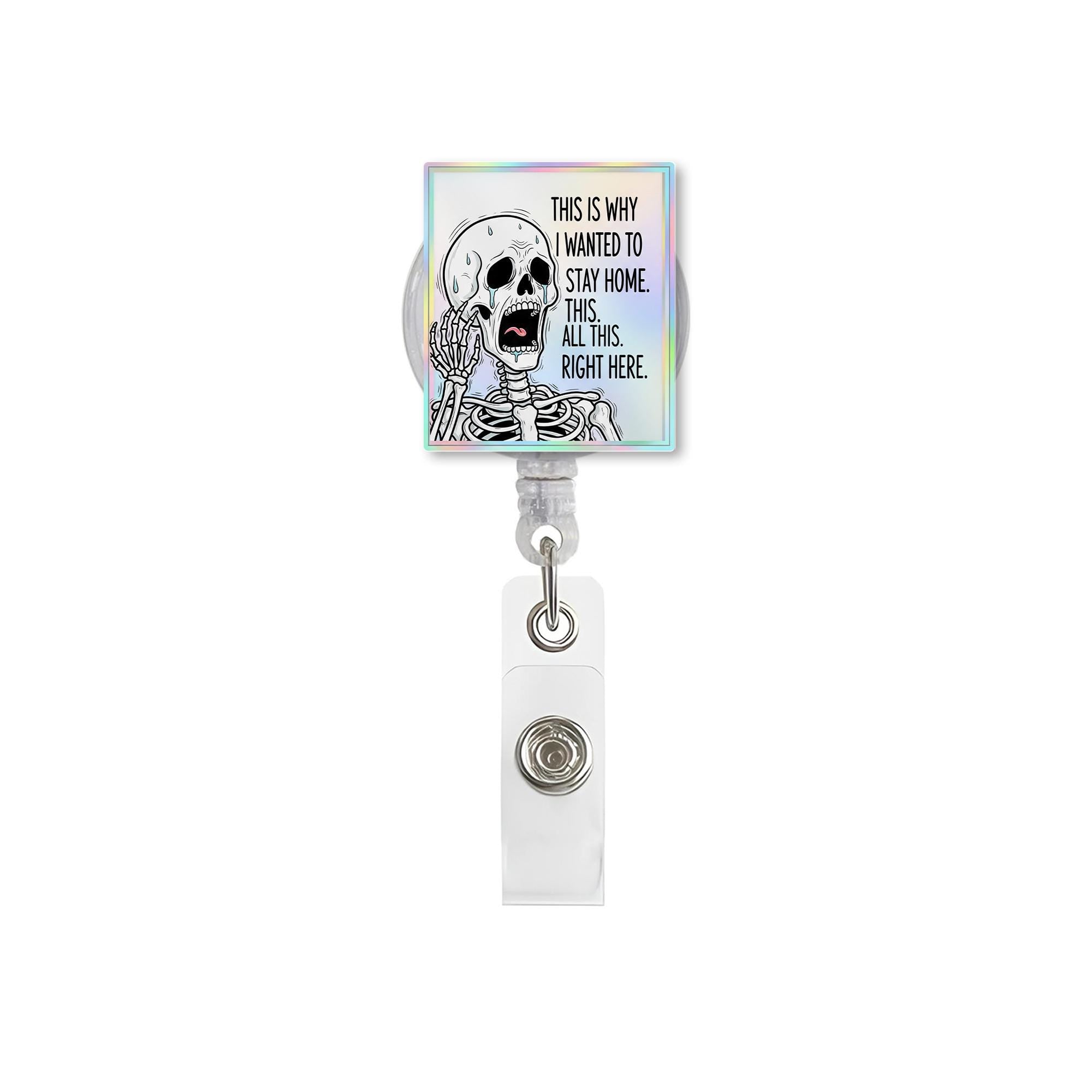 Funny Skeleton Badge Reel, Stay Home Quote ID Holder, Holographic Badge Clip, Spooky Nurse Gift, Work Humor Badge Reel
