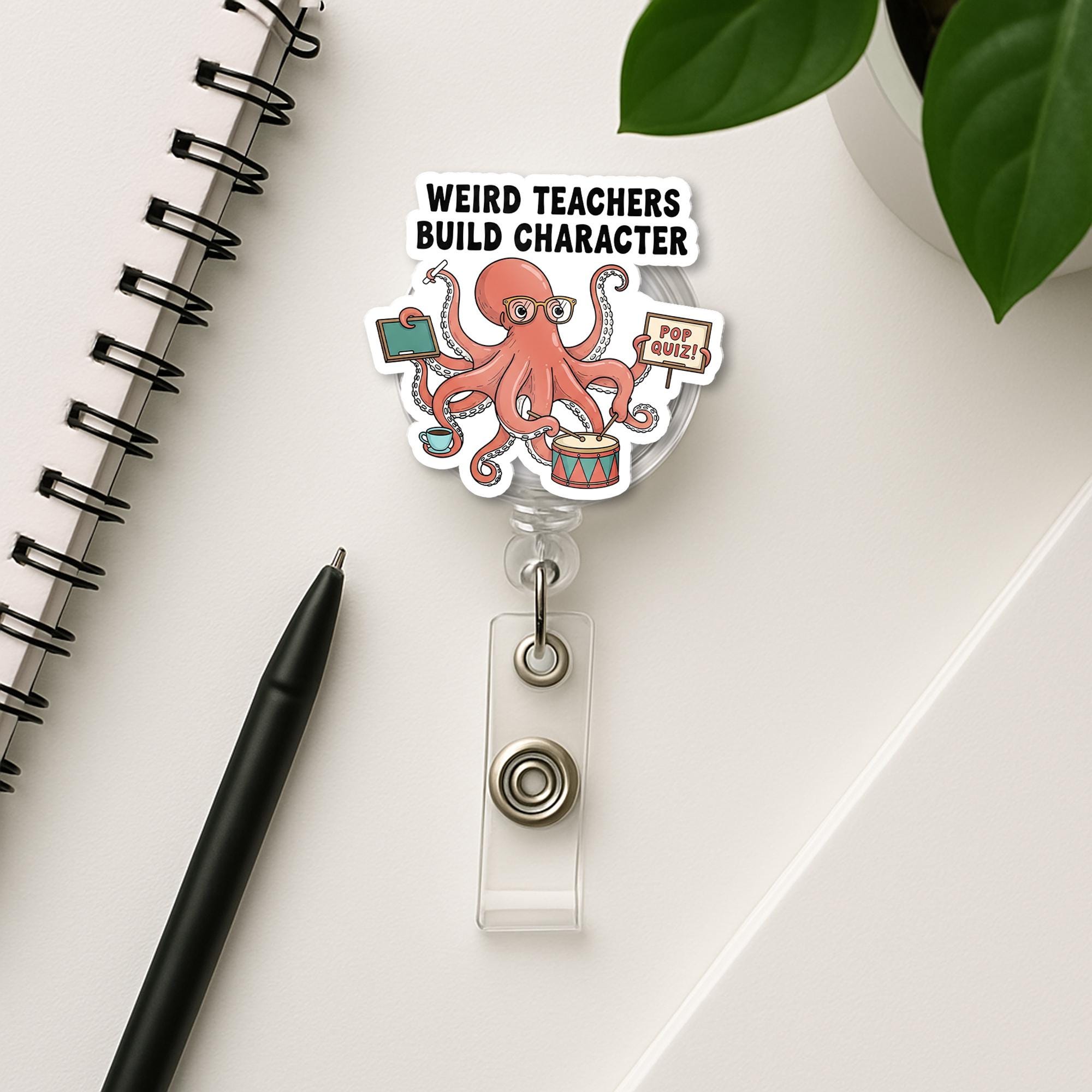 Funny Octopus Teacher Badge Reel – “Weird Teachers Build Character” ID Holder for Educators, Back to School Classroom Accessory