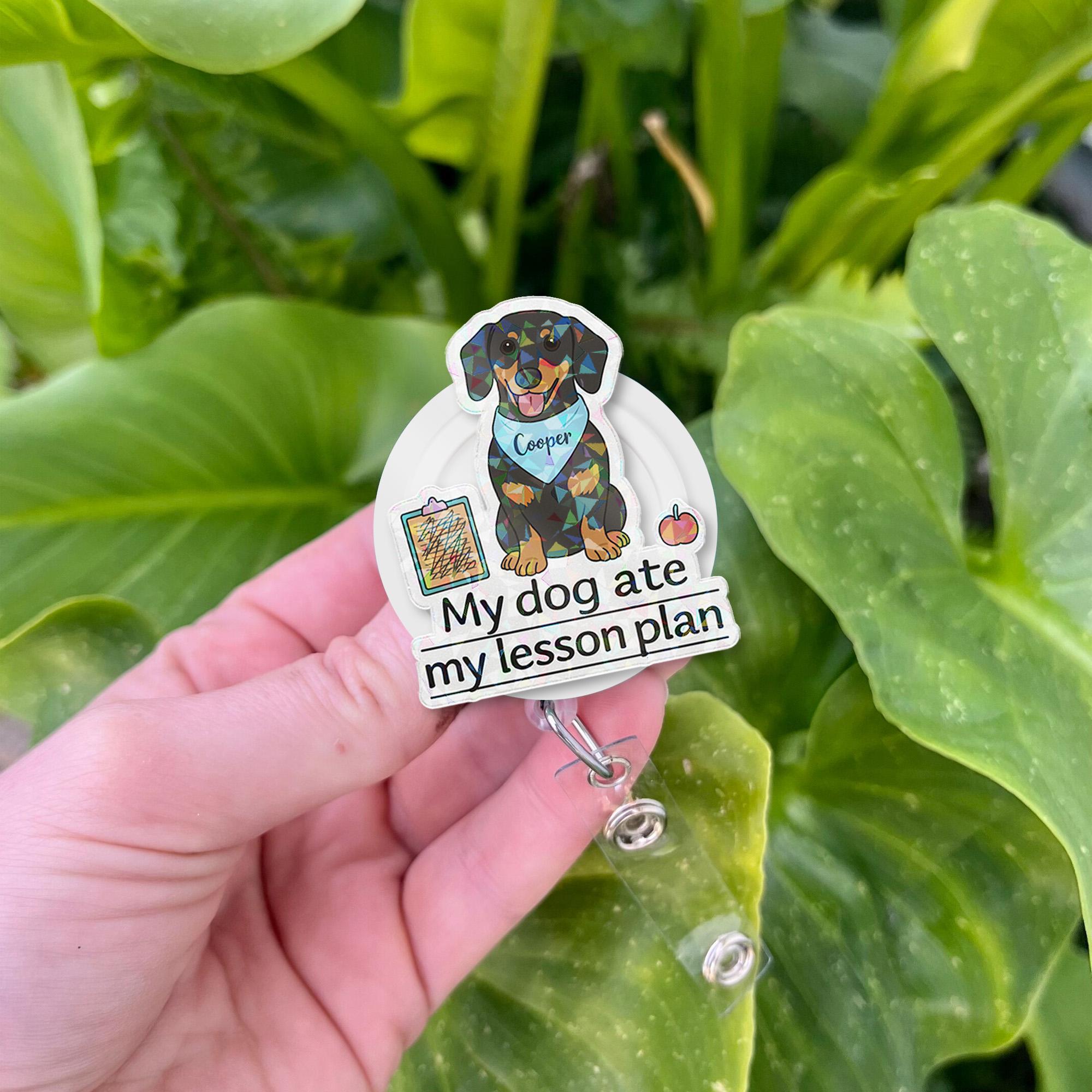 Custom Dog Teacher Badge Reel, Funny “My Dog Ate My Lesson Plan” ID Clip, Personalized Pet Gift for Educators, Cute Name Tag Holder