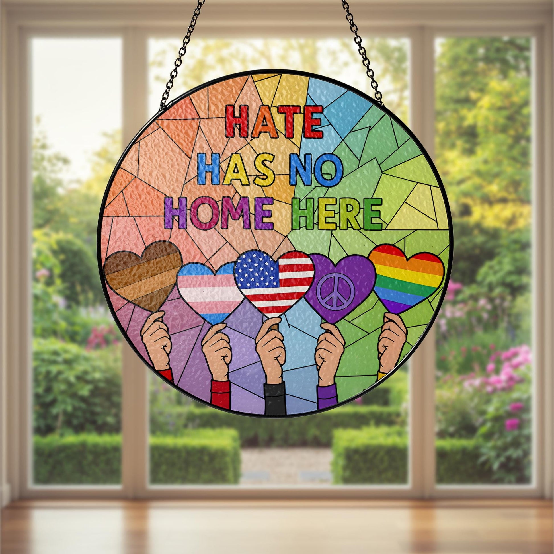 Hate Has No Home Here GLASS Sun Catcher, Stained Glass Window Decor, Peace and Unity Ornament, Equality Window Hanging, Love Not Hate Decor