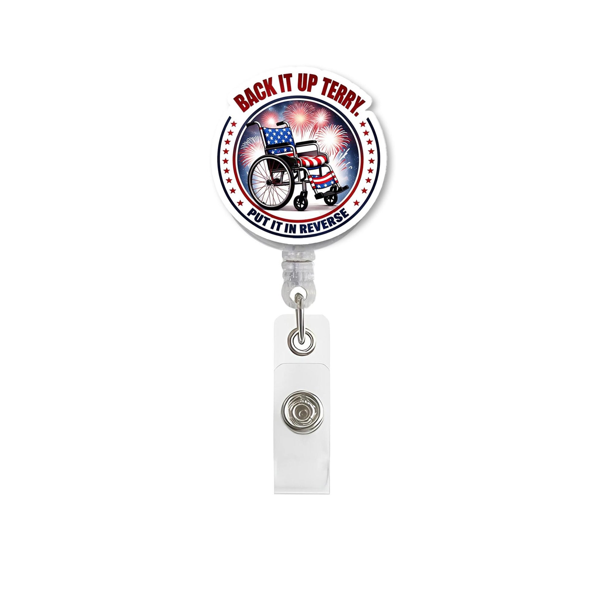 Funny 4th of July Badge Reel – "Back It Up Terry" Patriotic Wheelchair Clip, Fireworks Retractable ID Holder for Nurses & Staff