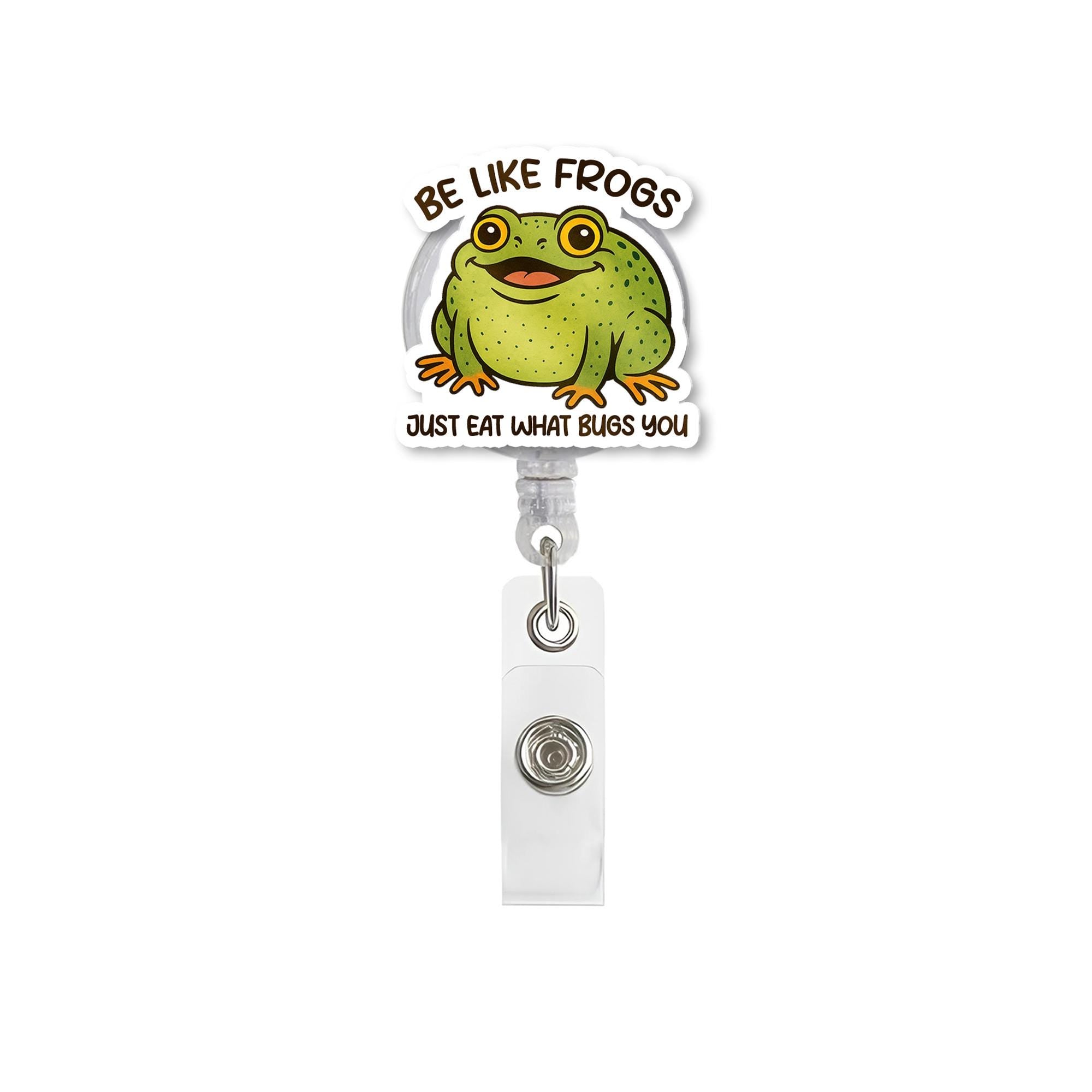 Funny Frog Badge Reel, Be Like Frogs Nurse ID Holder, Cute Animal Clip, Eat What Bugs You, Green Frog Accessory,Gift for Coworker,Nurse Gift