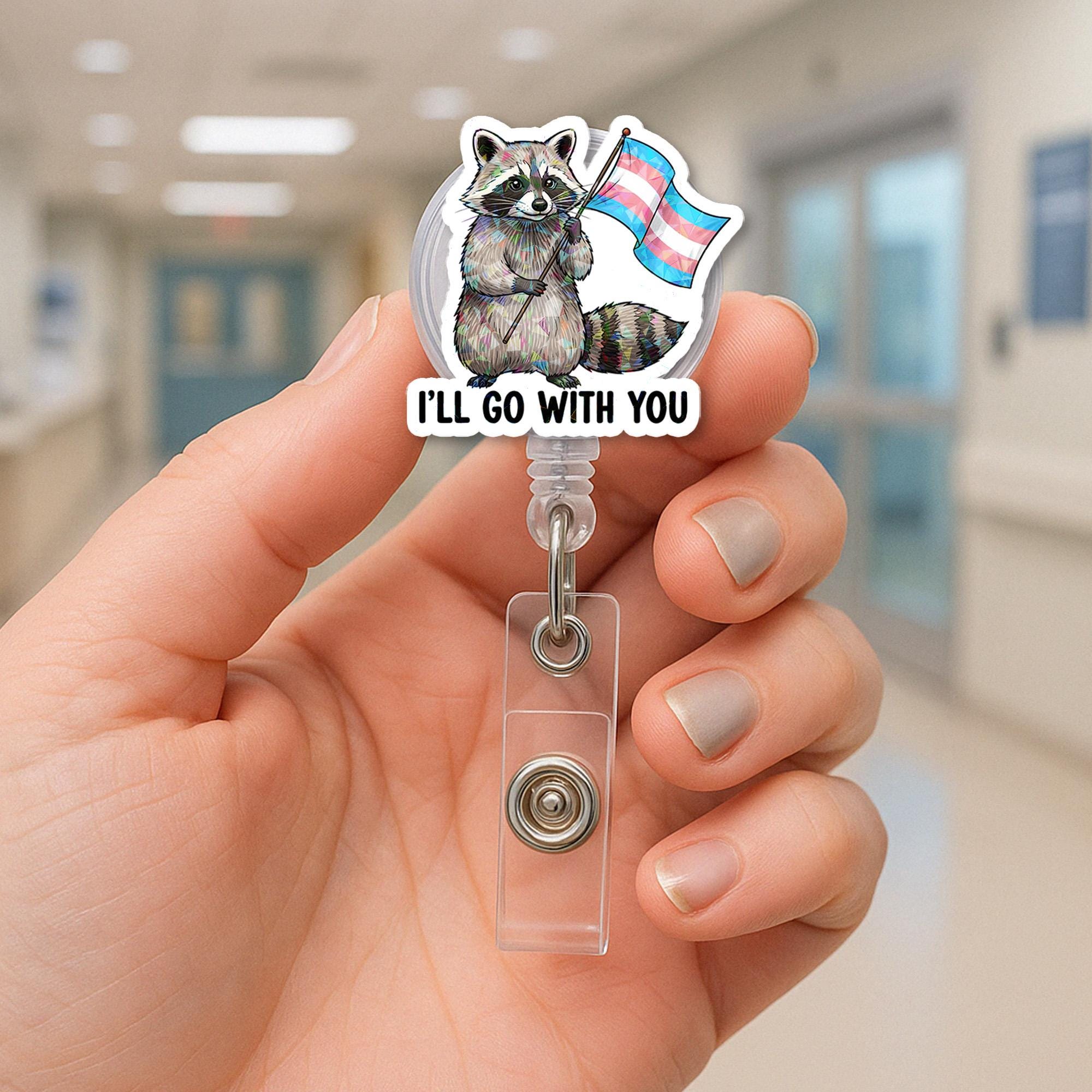 Trans Ally Raccoon Badge Reel | I’ll Go With You LGBTQ+ ID Holder | Cute Pride Nurse Clip | Inclusive Supportive Accessory
