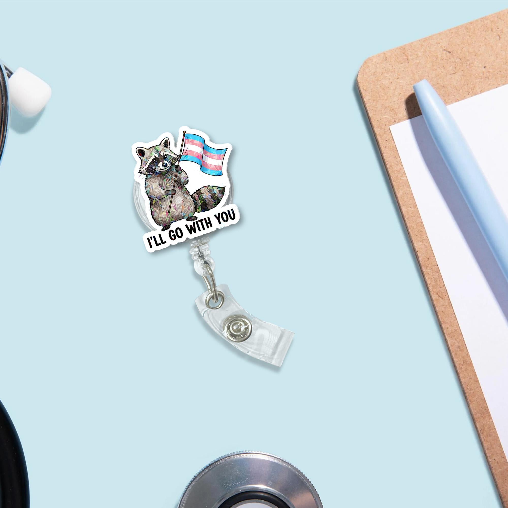 Trans Ally Raccoon Badge Reel | I’ll Go With You LGBTQ+ ID Holder | Cute Pride Nurse Clip | Inclusive Supportive Accessory