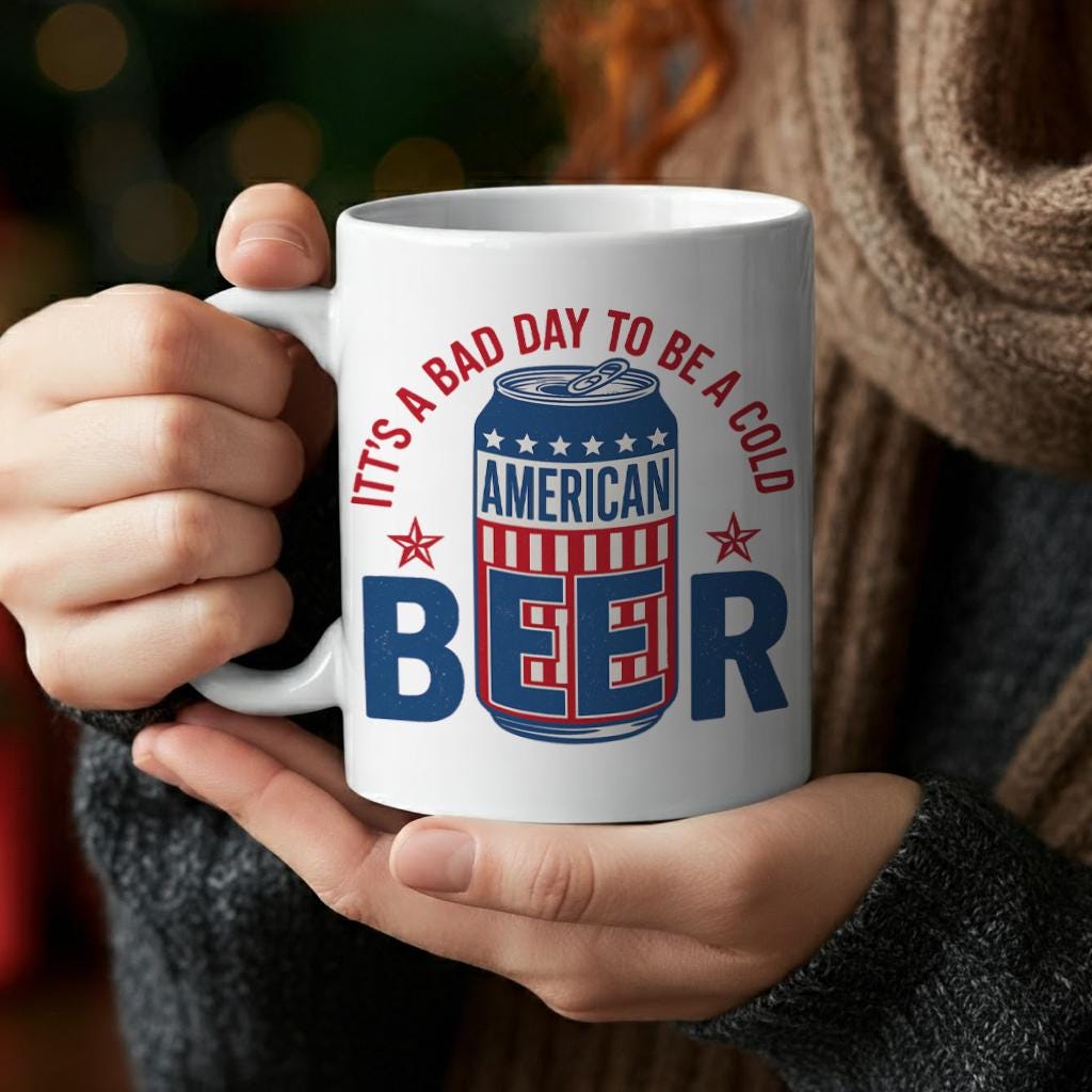 Funny American Beer Mug – It’s a Bad Day to Be a Cold Beer, Patriotic 4th of July Coffee Cup, USA Drinking Gift for Him